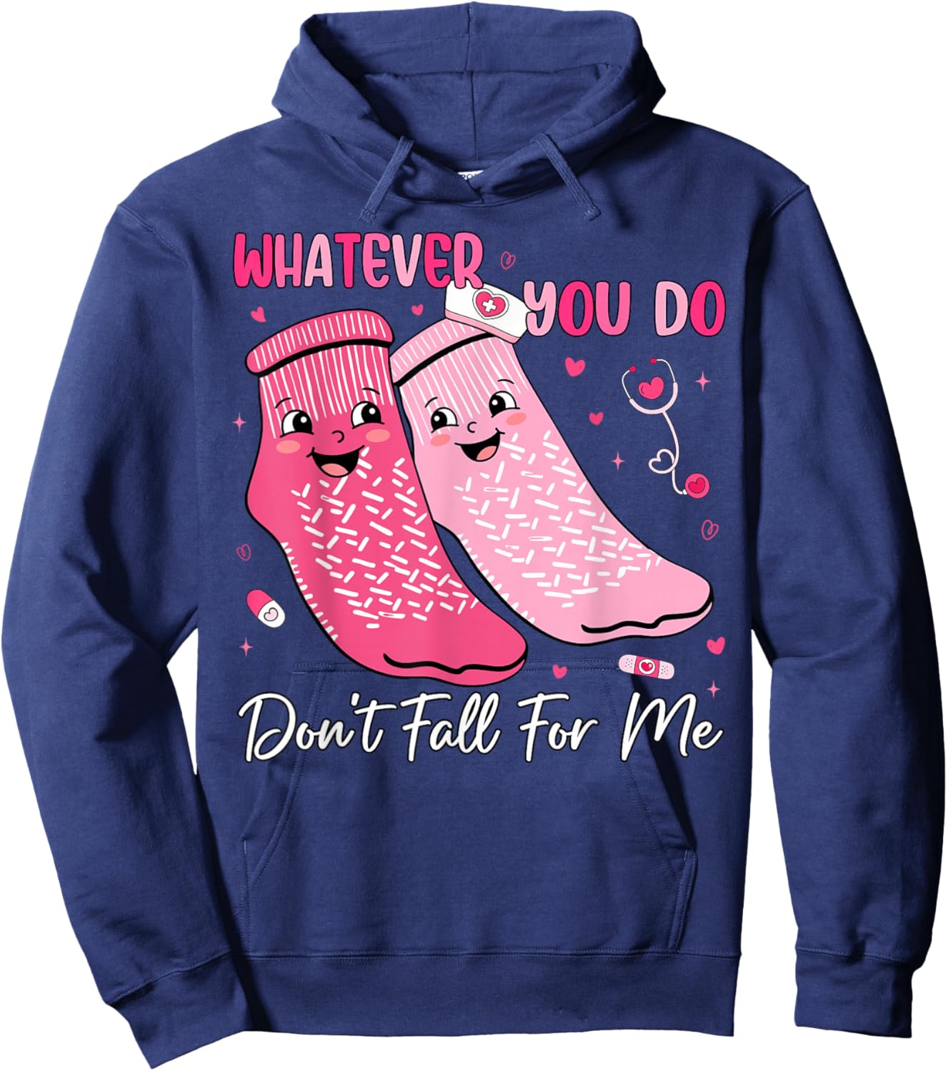Whatever You Do Don't Fall for Me Nurse Valentine Pink Socks Hoodie - Hoodie | Navy