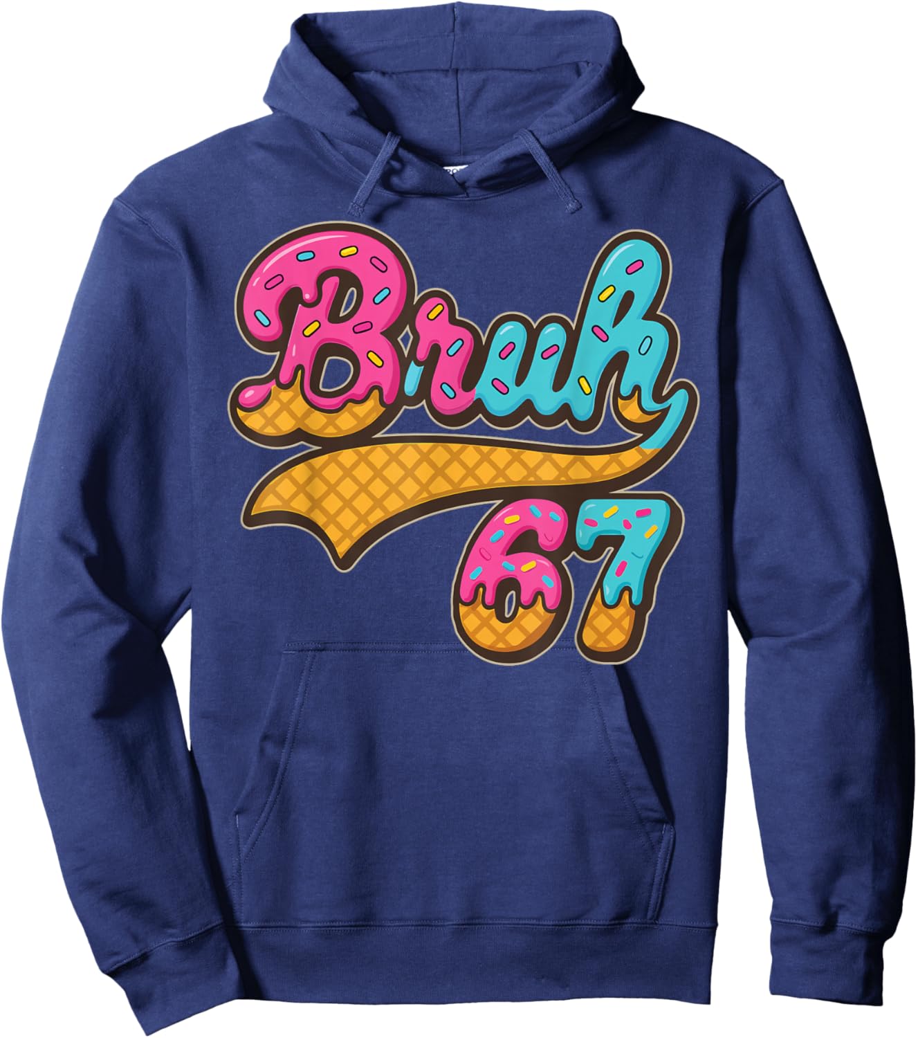 67 Meme Bruh Ice Cream Drip Six Seven Funny Numbers 6 7 Hoodie - Hoodie | Navy