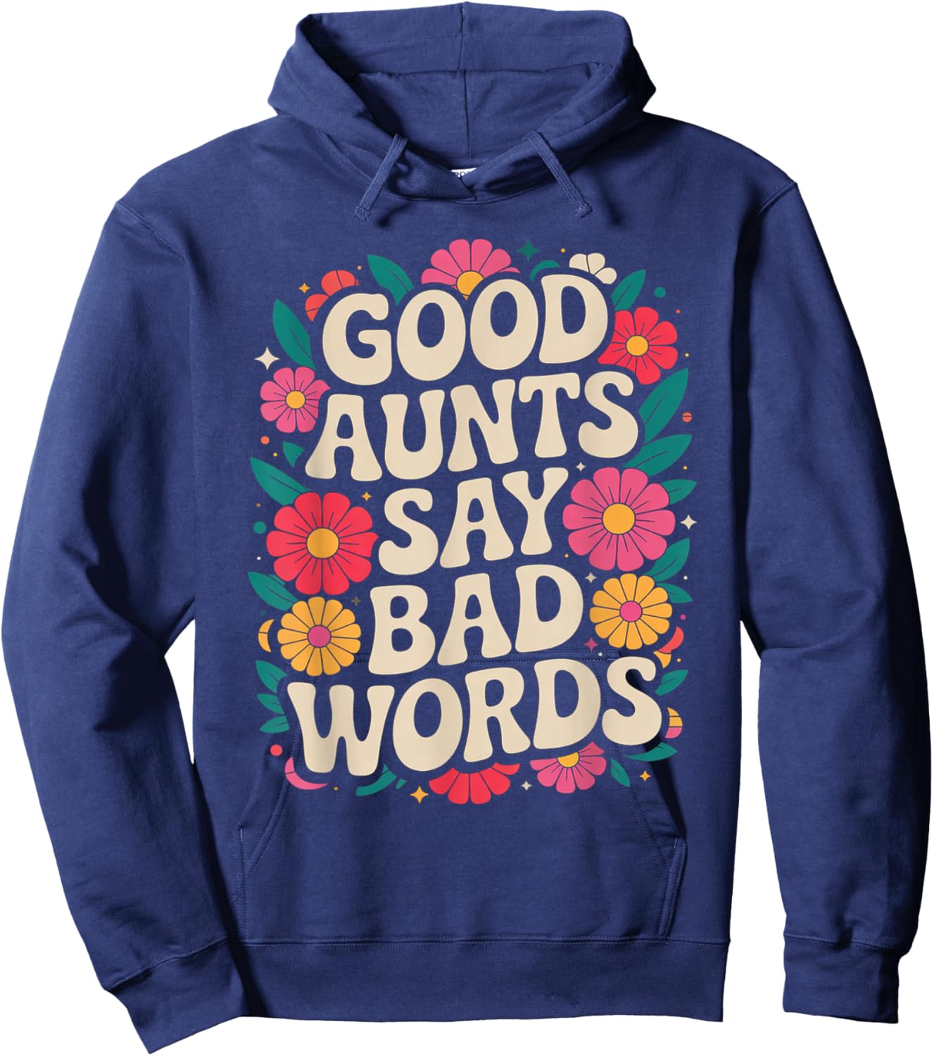 Funny Retro Good Aunts Say Bad Words Groovy Hoodie - Hoodie | Navy