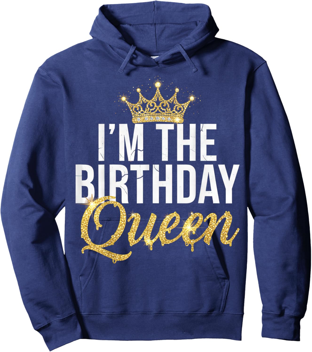 I’m The Birthday Queen Trendy Party Celebration Funny Quote Hoodie - Hoodie | Navy