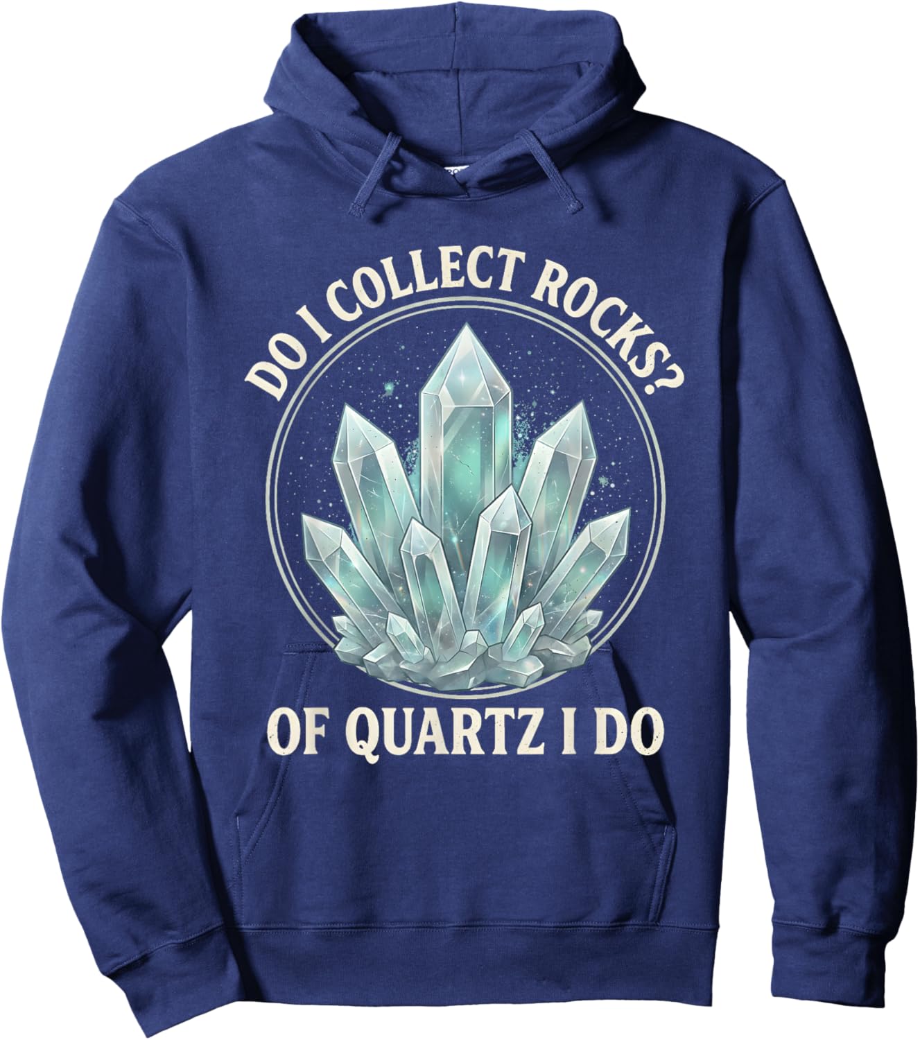 Retro of Quartz I Do Rock Collector Geode Hunter Geology Hoodie - Hoodie | Navy