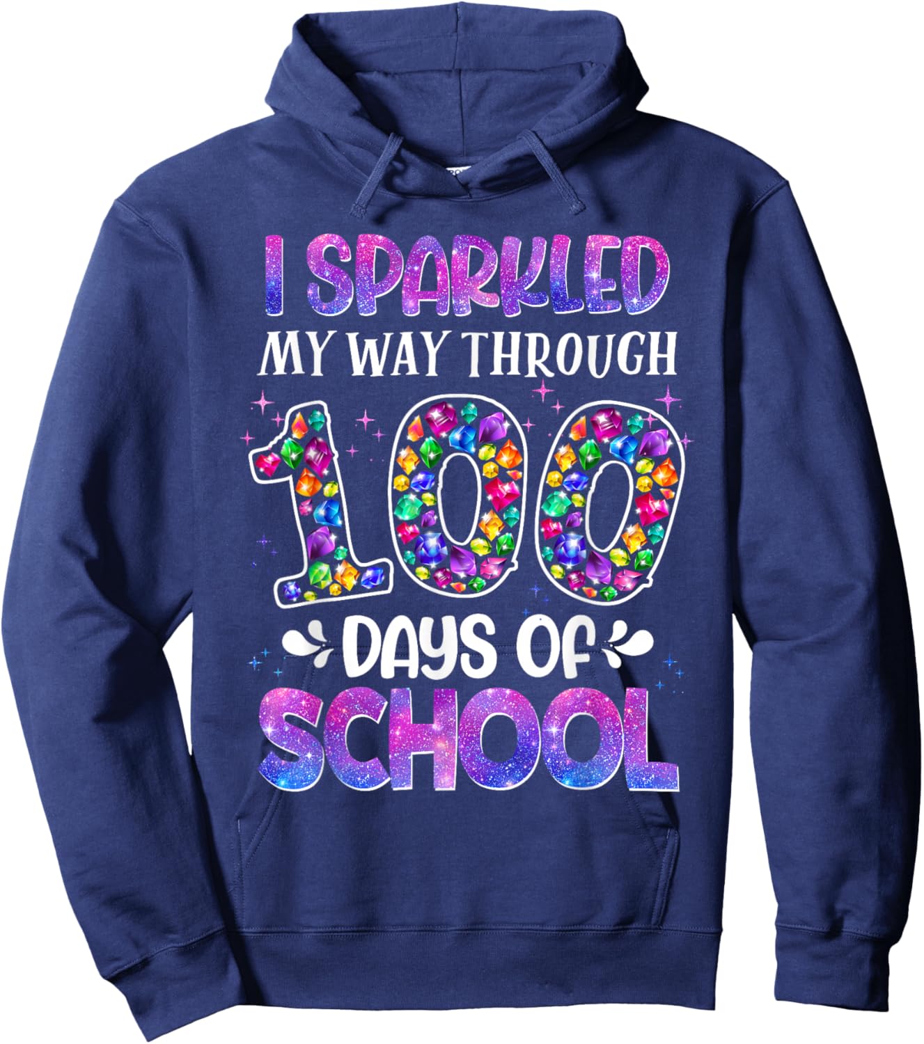 I Sparkled My Way Through 100 Days of School Brighter Funny Hoodie - Hoodie | Navy