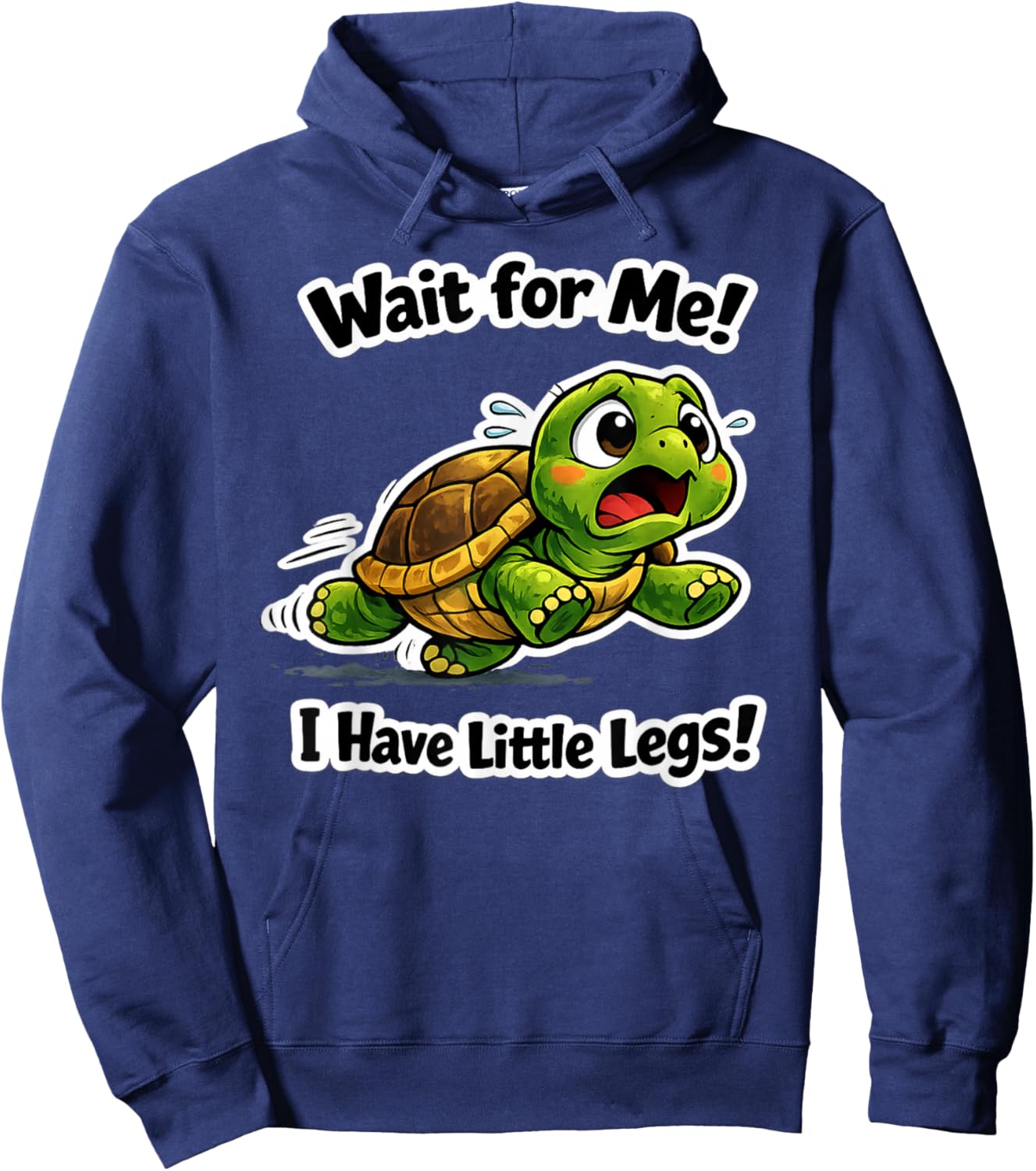 Wait for Me I Have Little Legs, Funny Short Leg Meme Turtle Hoodie - Hoodie | Navy