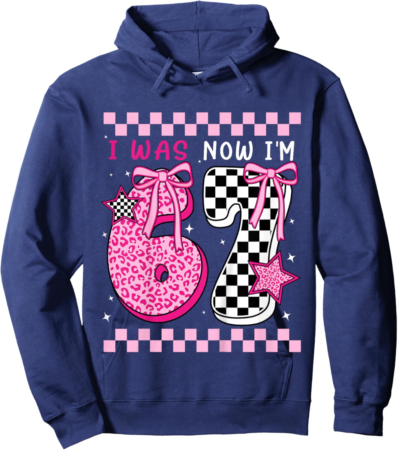 I was 6 Now I'm 7 Years Old Birthday Bday 67 Six Seven Meme Hoodie - Hoodie | Navy