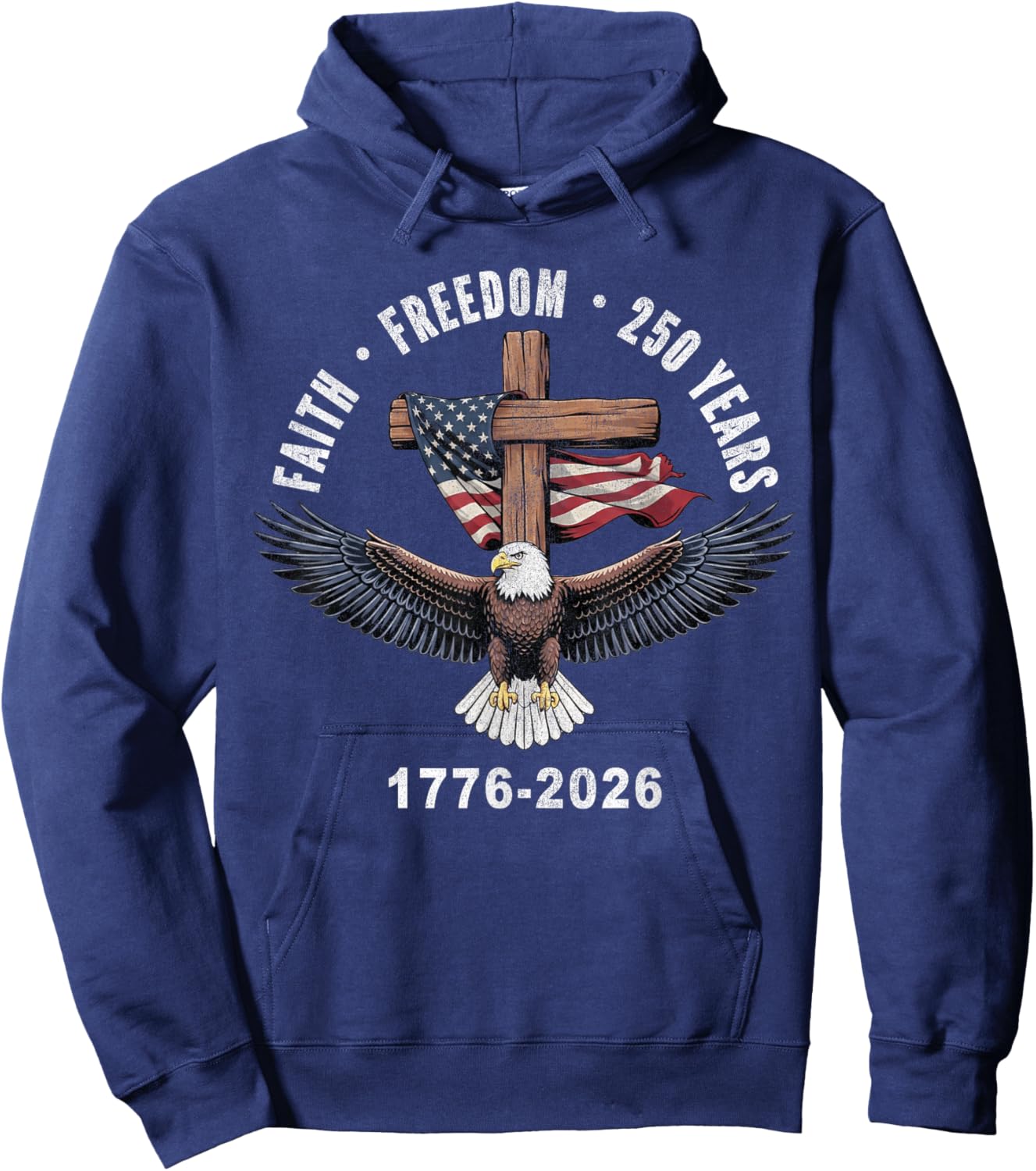 Faith Freedom 250 Years 1776-2026 Christian Cross Eagle Hoodie - Hoodie | Navy