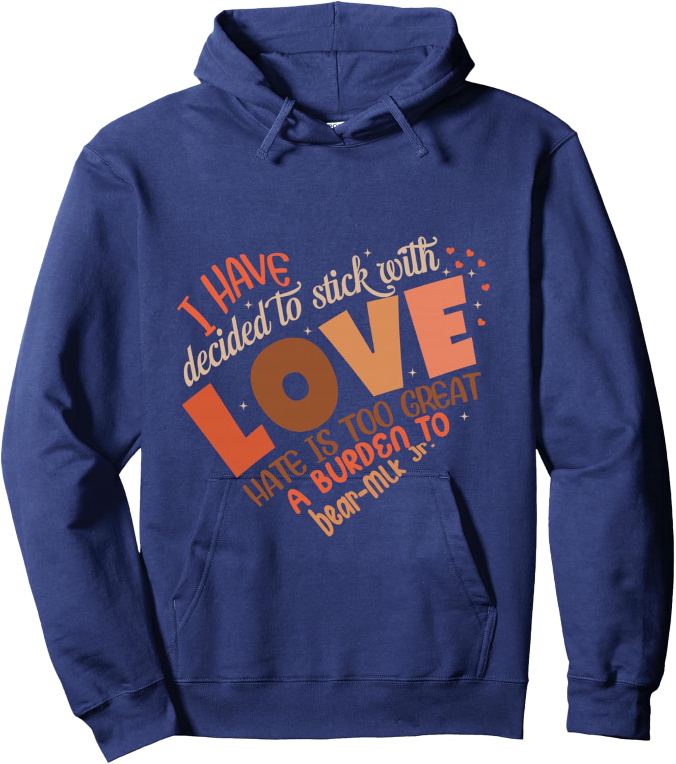 I Have Decided to Stick with Love MLK Black History Month Hoodie - Hoodie | Navy
