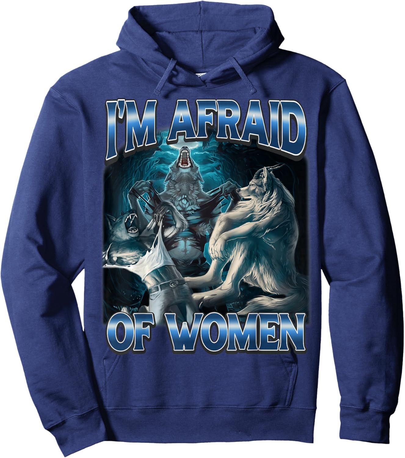 I'm Afraid of Women Cringe Wolf Alpha Werewolf Funny Meme Hoodie - Hoodie | Navy