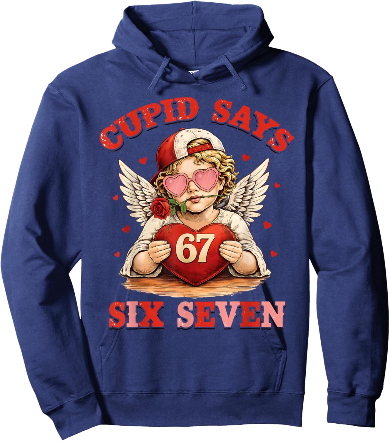 Cupid Says 67 Six Seven Valentines Day Boys Girls 67 Meme Hoodie - Hoodie | Navy