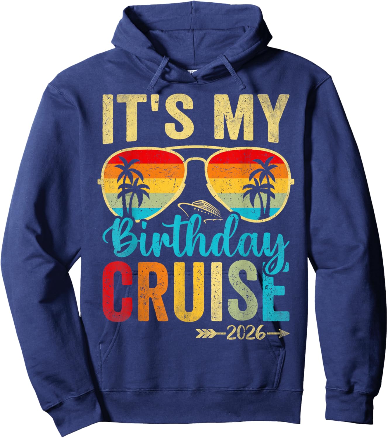 Family Crew Cruising Sunglasses It's My Birthday Cruise 2026 Hoodie - Hoodie | Navy