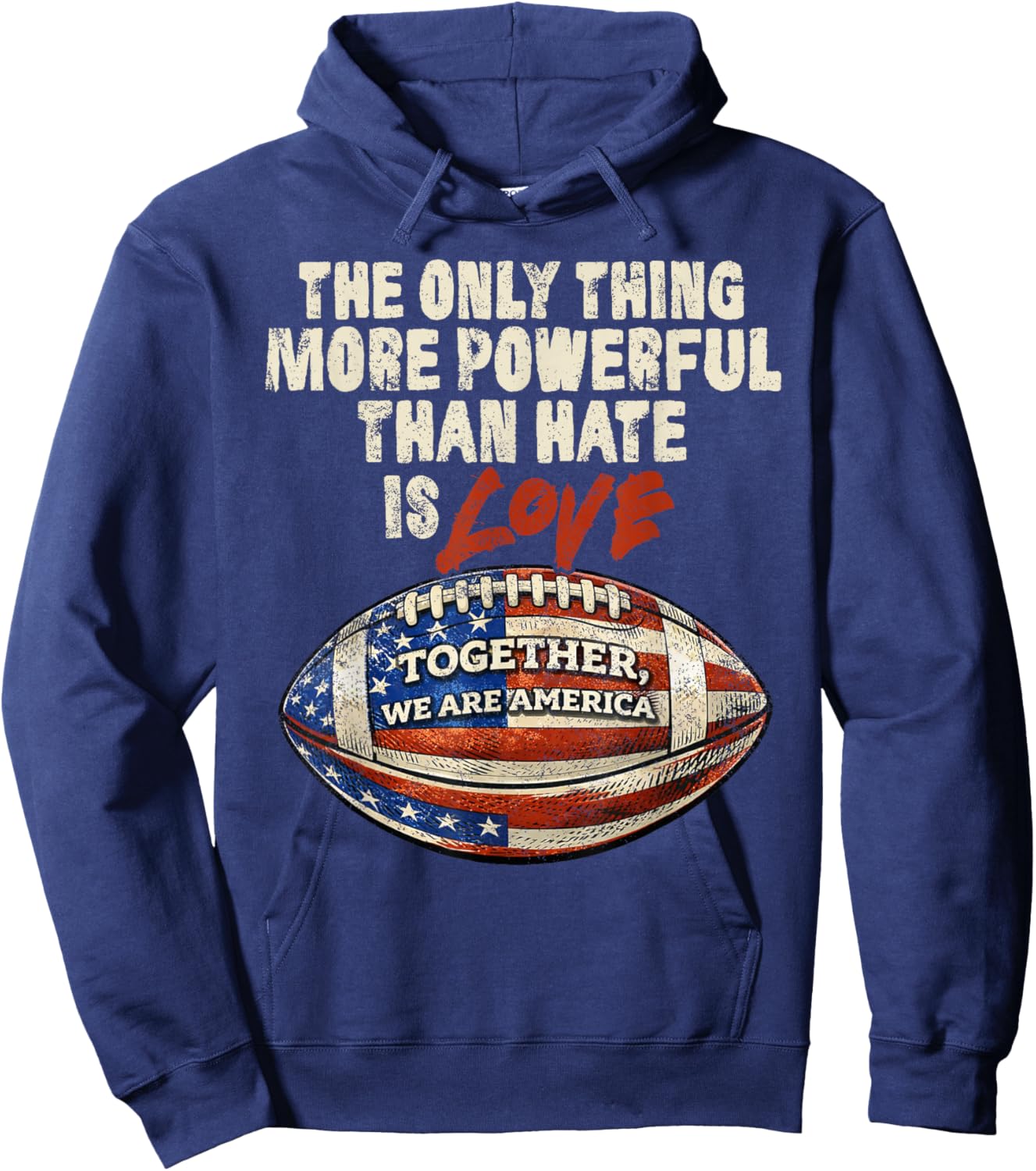 The Only Thing More Powerful Than Hate is Love Men Women Hoodie - Hoodie | Navy