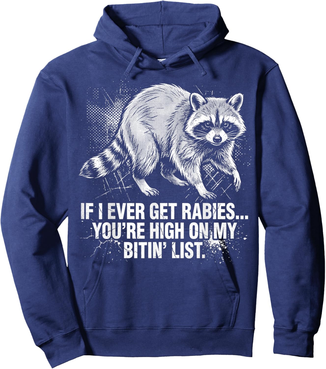 If I Ever Get Rabies Youre High On My Bitin List Raccoon Hoodie - Hoodie | Navy