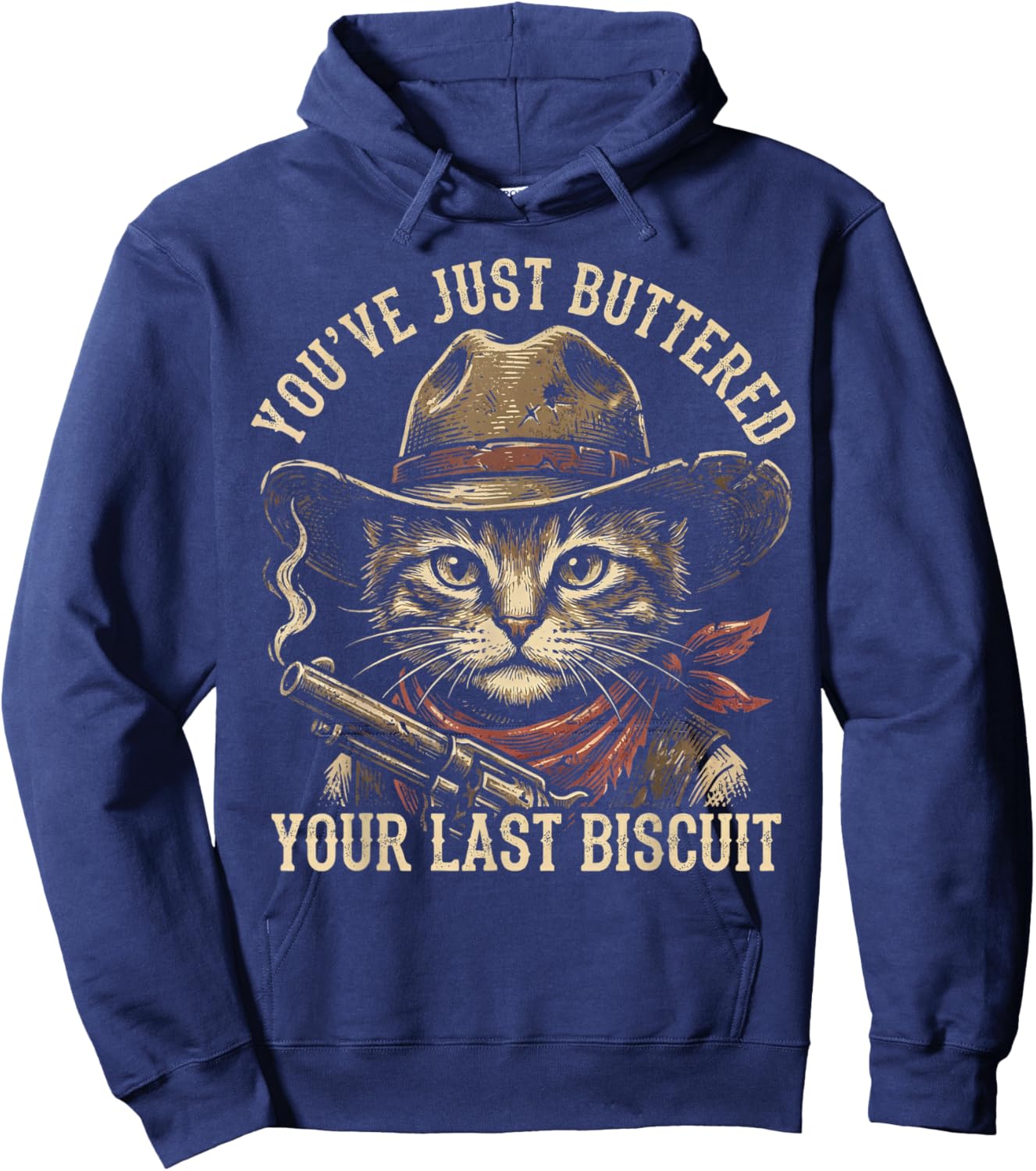 Cowboy Cat You've Just Buttered Your Last Biscuit Outlaw Hoodie - Hoodie | Navy