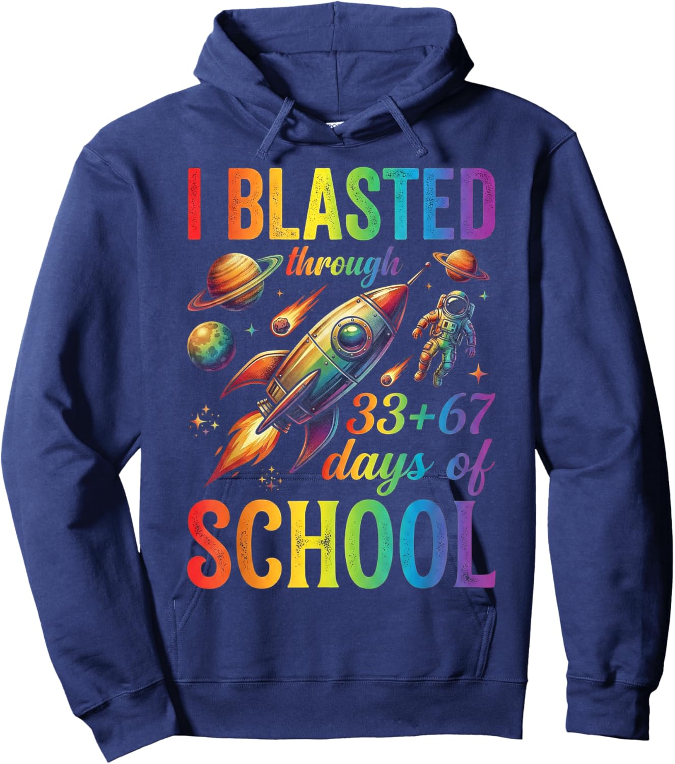 I Blasted Through 33 67 Days of School Space Kids 100th Day Hoodie - Hoodie | Navy
