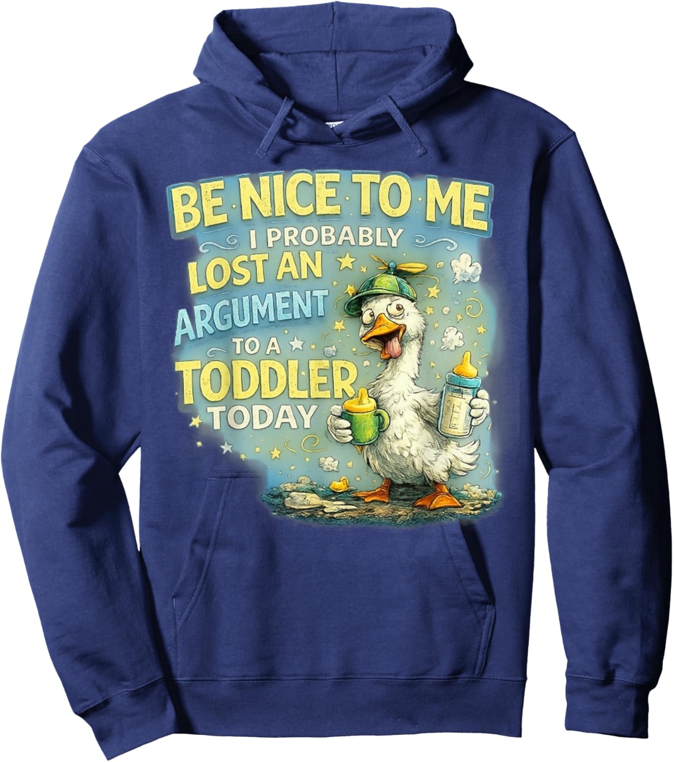 Be Nice to Me I Probably Lost an Argument to A Toddler Today Hoodie - Hoodie | Navy