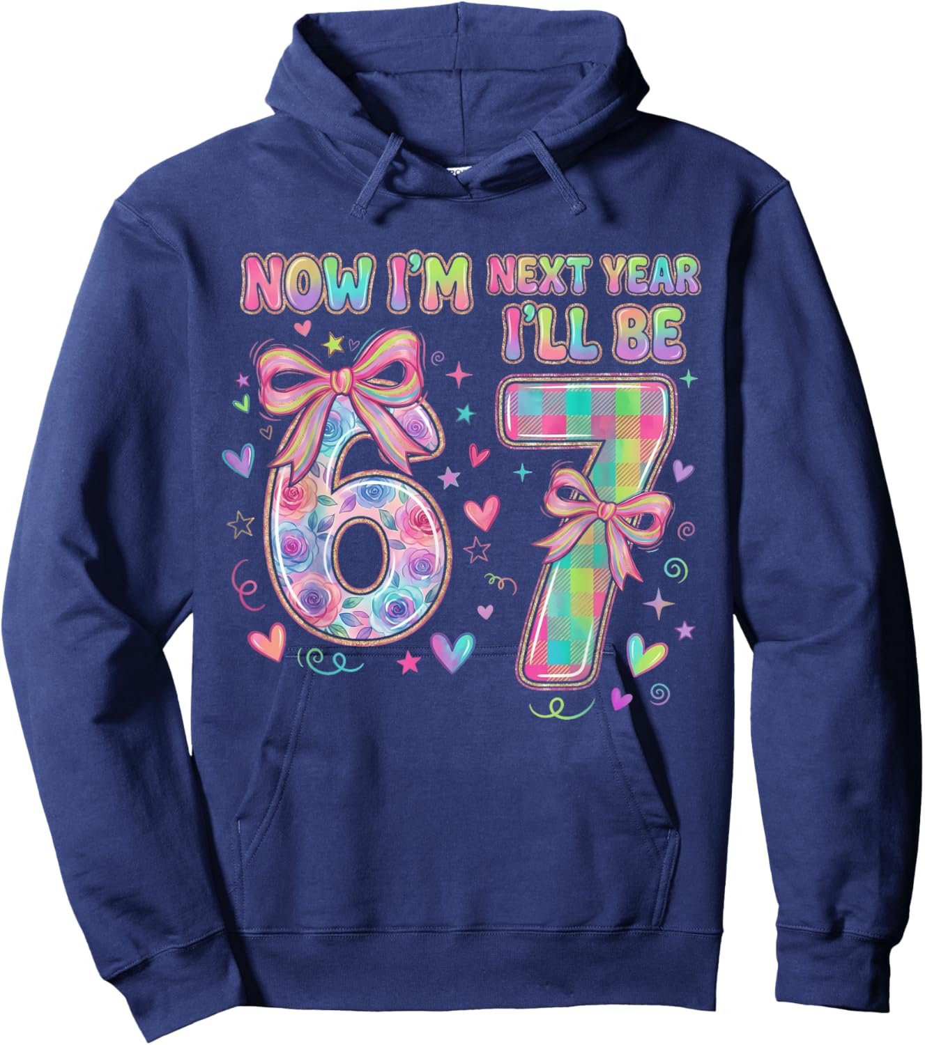 6th Birthday Now I'm 6 I'll Be 7 Six Seven 67 Meme Girls Hoodie - Hoodie | Navy