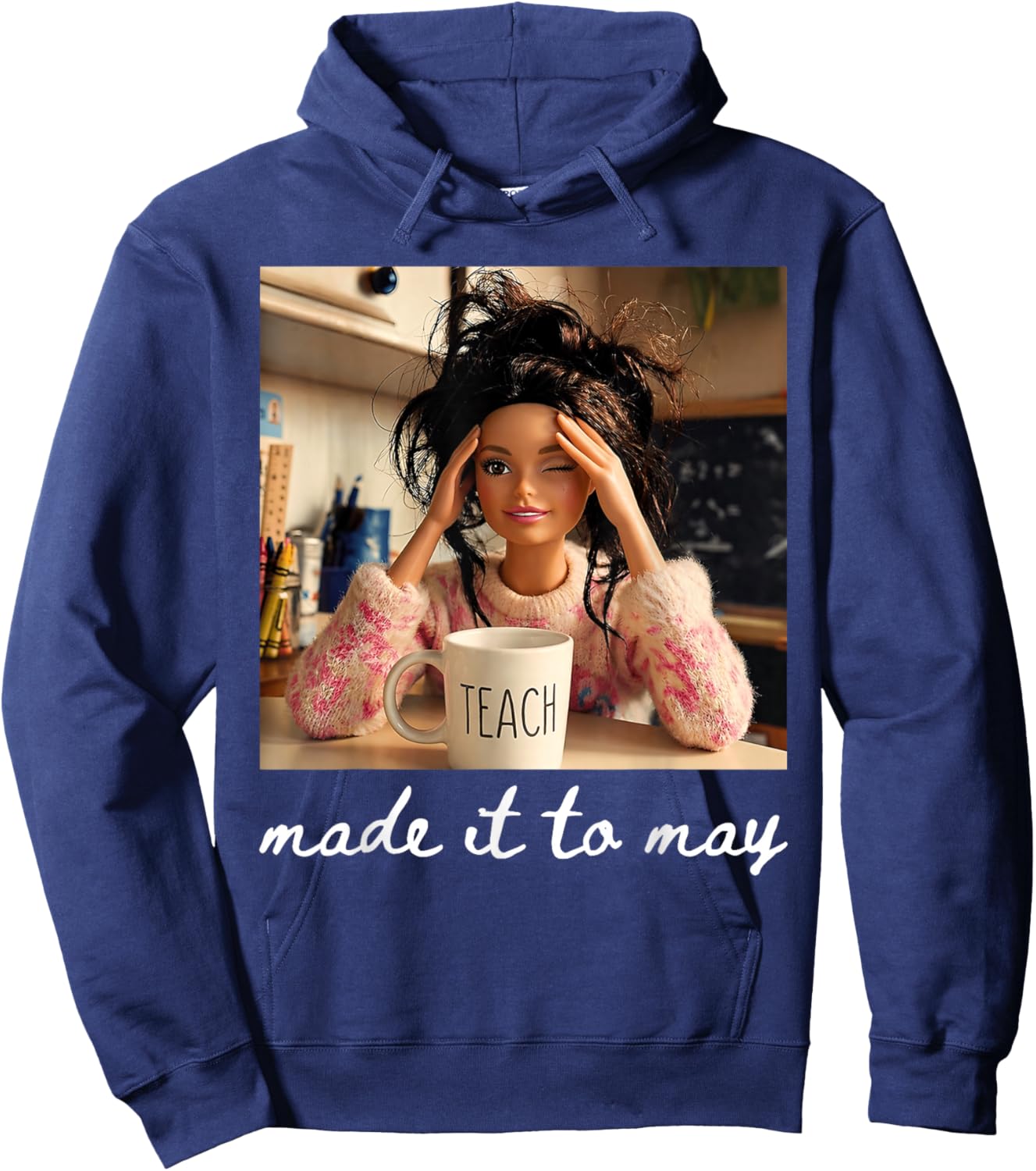 End of School Made It to May Funny Last Day Teacher Meme Hoodie - Hoodie | Navy