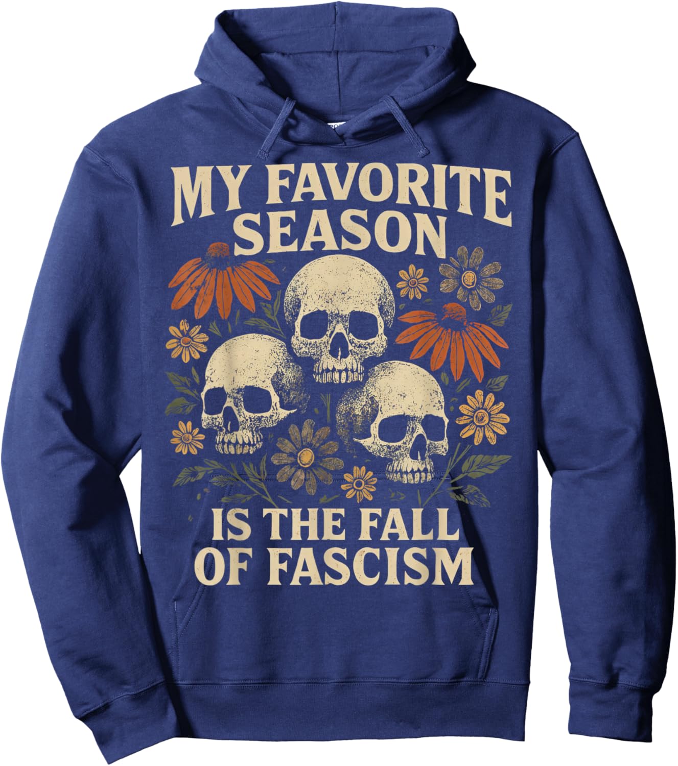 Boho Floral My Favorite Season is The Fall of Fascism Skull Hoodie - Hoodie | Navy