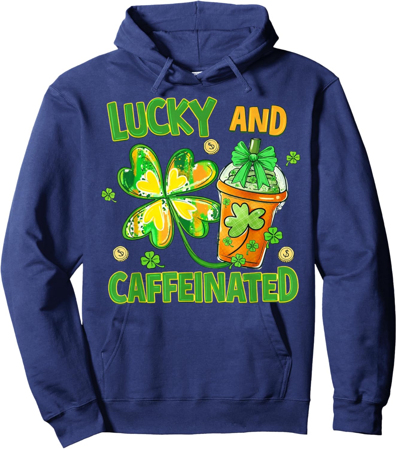 Lucky and Caffeinated Funny St Patricks Day Coffee Lover Hoodie - Hoodie | Navy