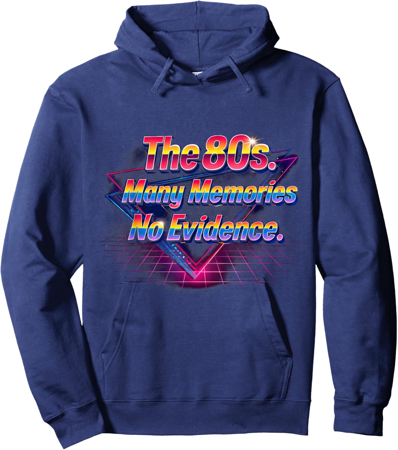 The 80s Many Memories No Evidence Retro Fun Vibes Hoodie - Hoodie | Navy