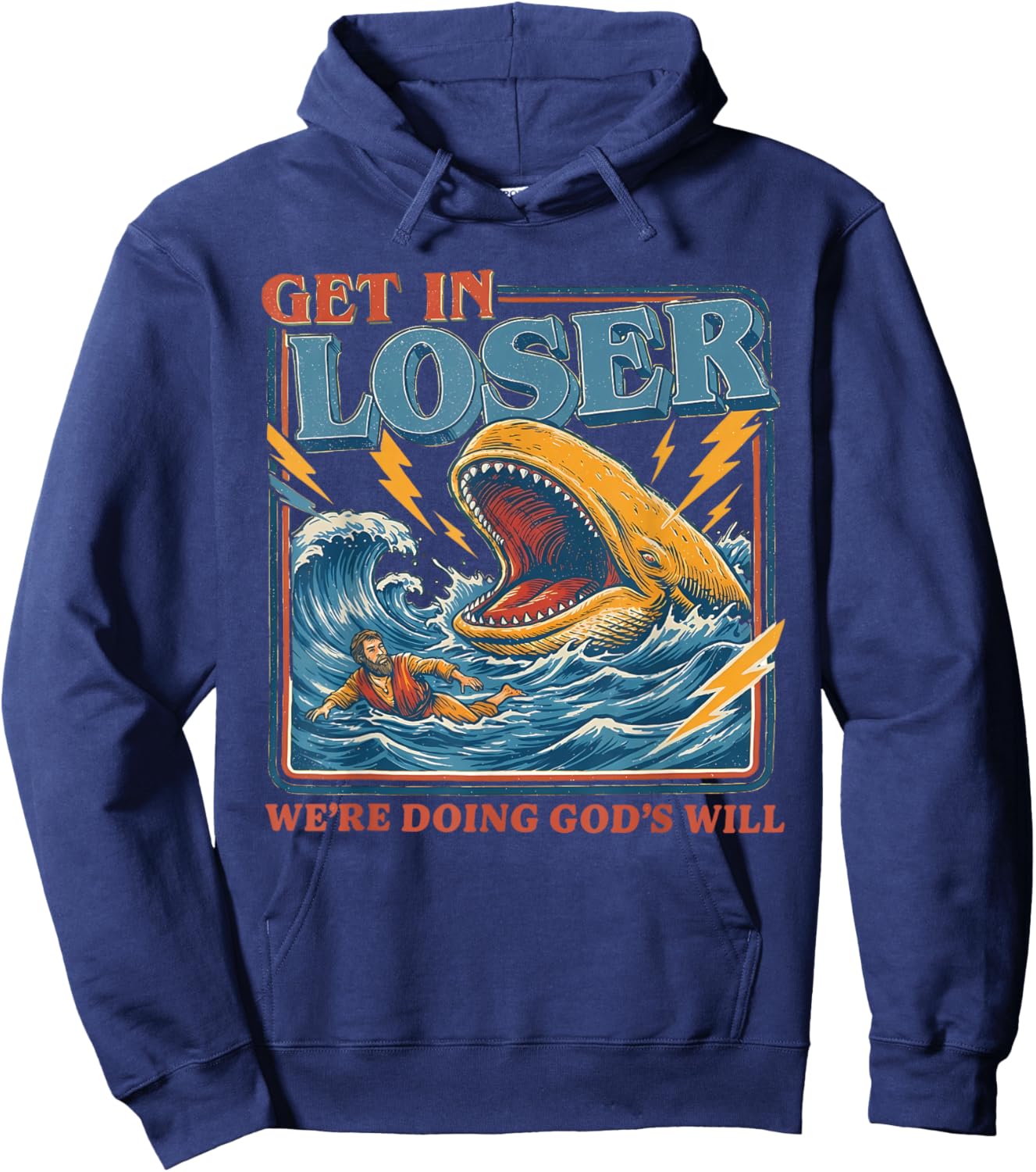 Get in Loser We're Doing God's Will Funny Christian Bible Hoodie - Hoodie | Navy