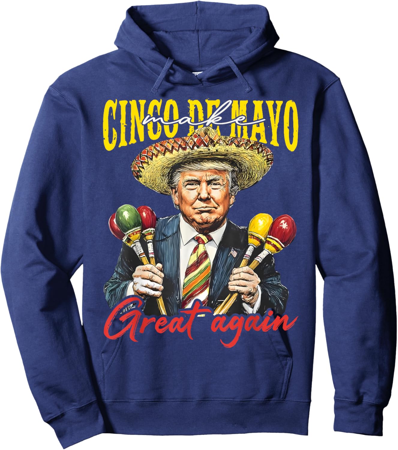 Trump Cinco de Mayo Make Great Again Fiesta Men Women Kids Hoodie - Hoodie | Navy