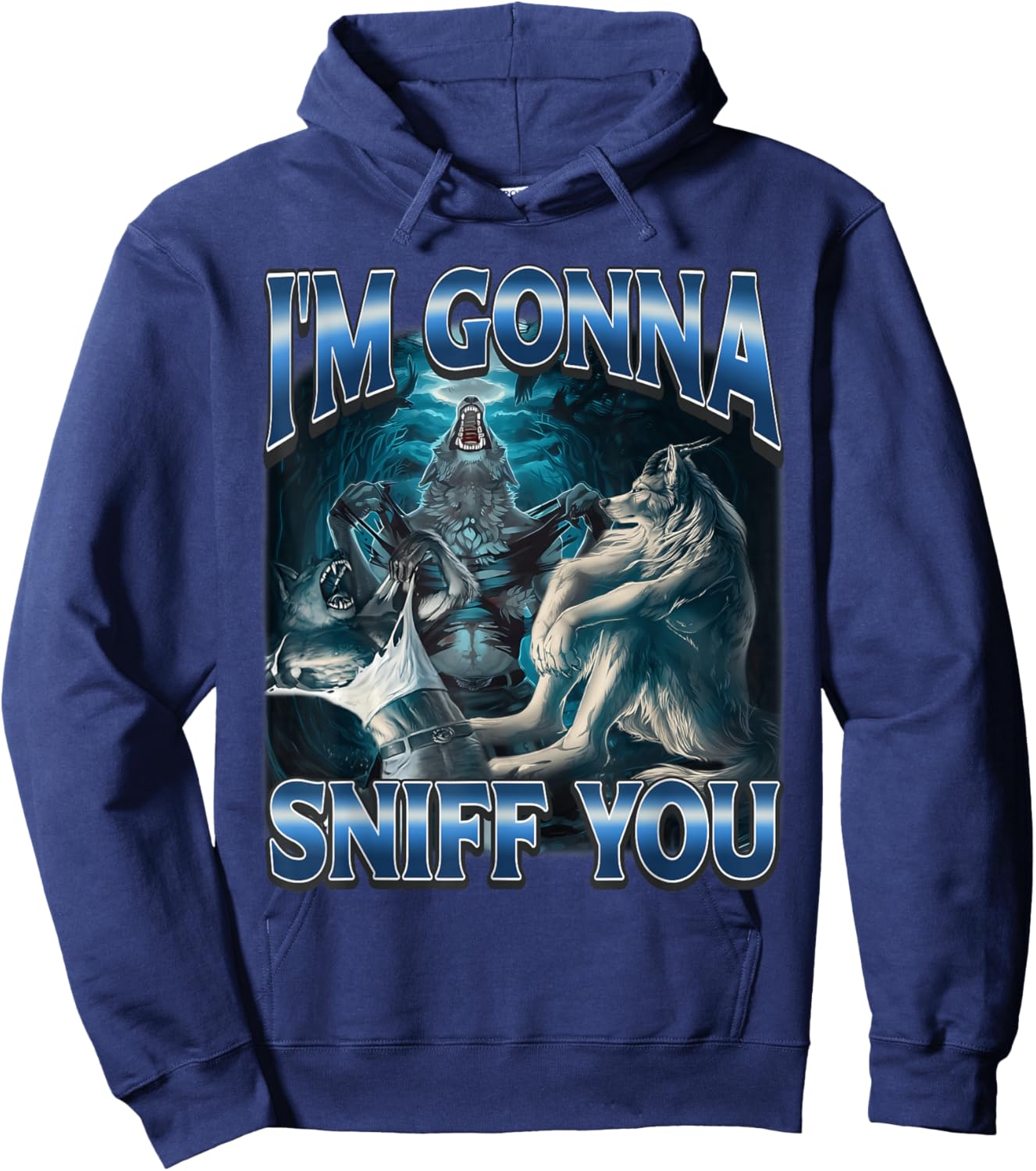 I'm Gonna Sniff You Funny Alpha Wolf Meme Unhinged Brainrot Hoodie - Hoodie | Navy