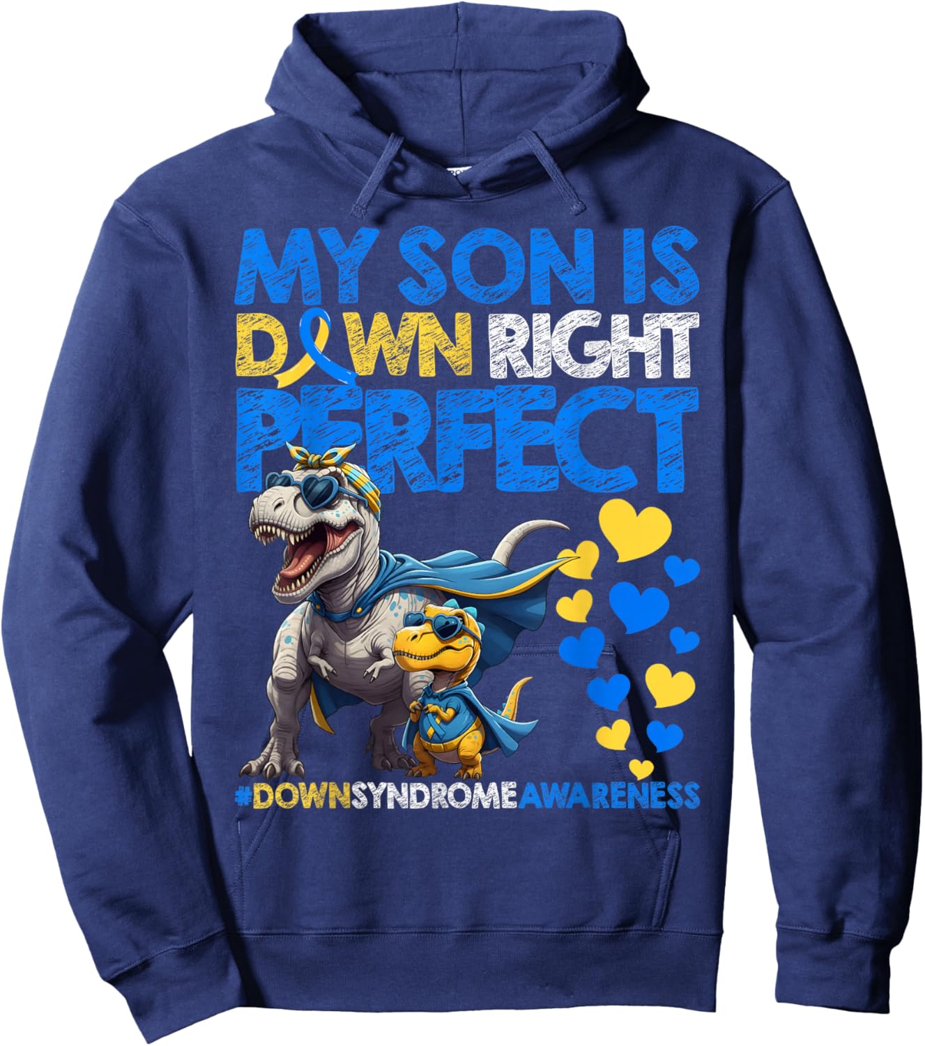 My Son is Down Right Perfect Down Syndrome Awareness T21 Hoodie - Hoodie | Navy