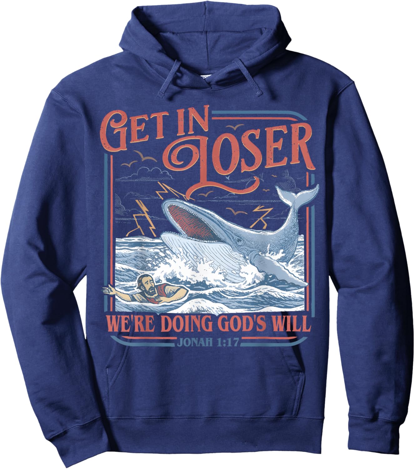 Get in Loser We're Doing God's Will Funny Christian Bible Hoodie - Hoodie | Navy