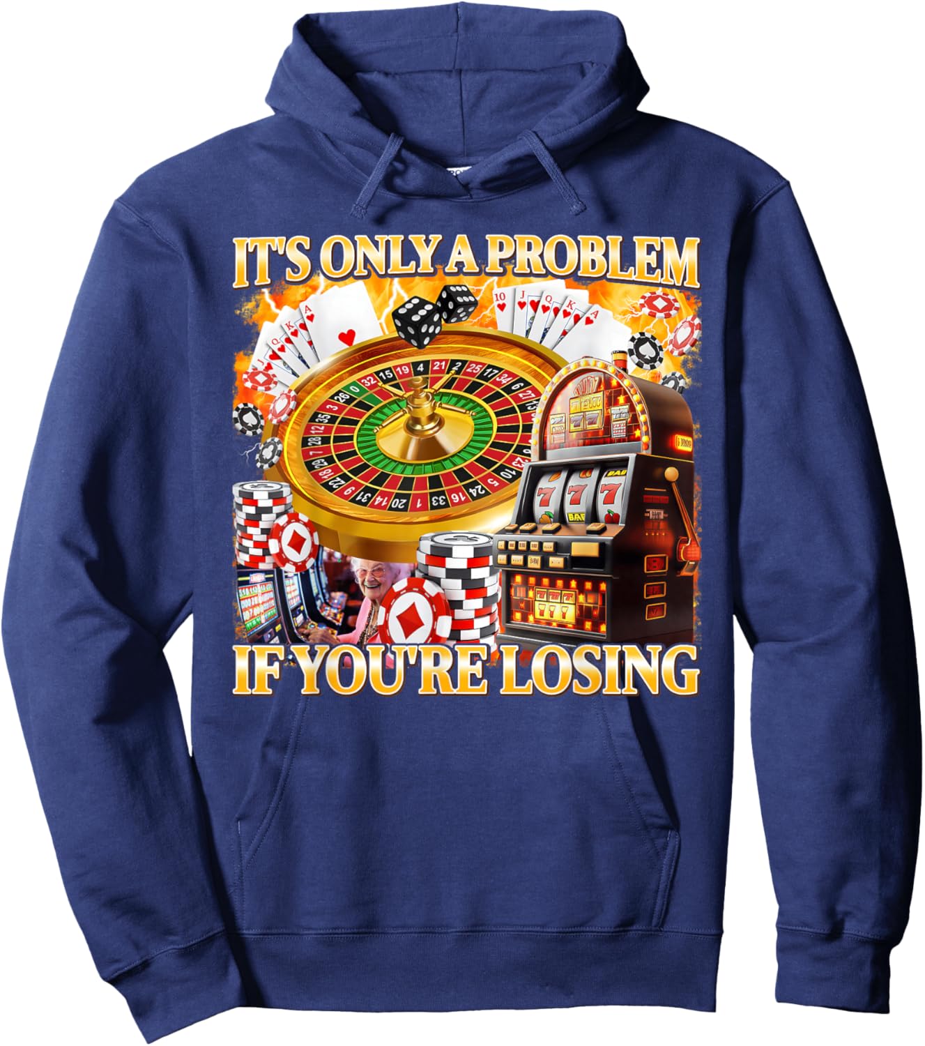 It's Only A Problem If You're Losing Gambling Meme Bootleg Hoodie - Hoodie | Navy
