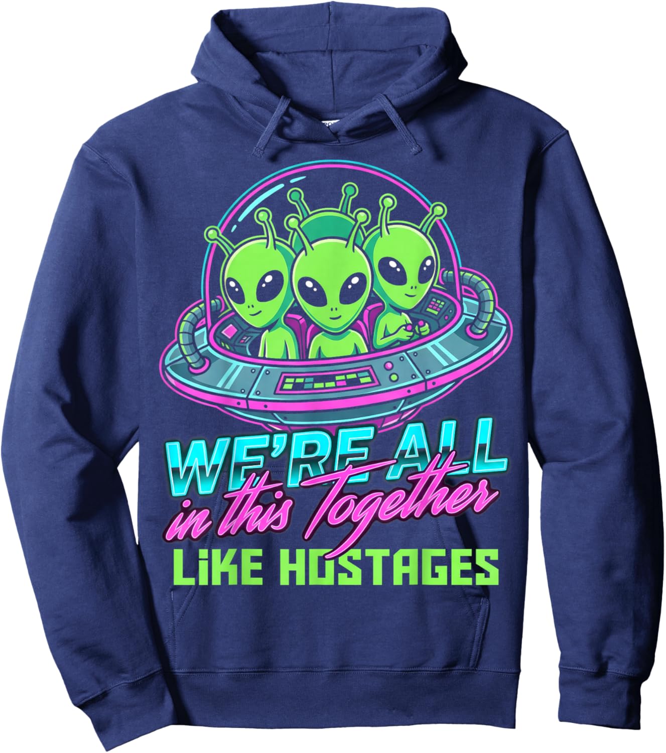 Alien We're All in This Together Like Hostages Retro Style Hoodie - Hoodie | Navy