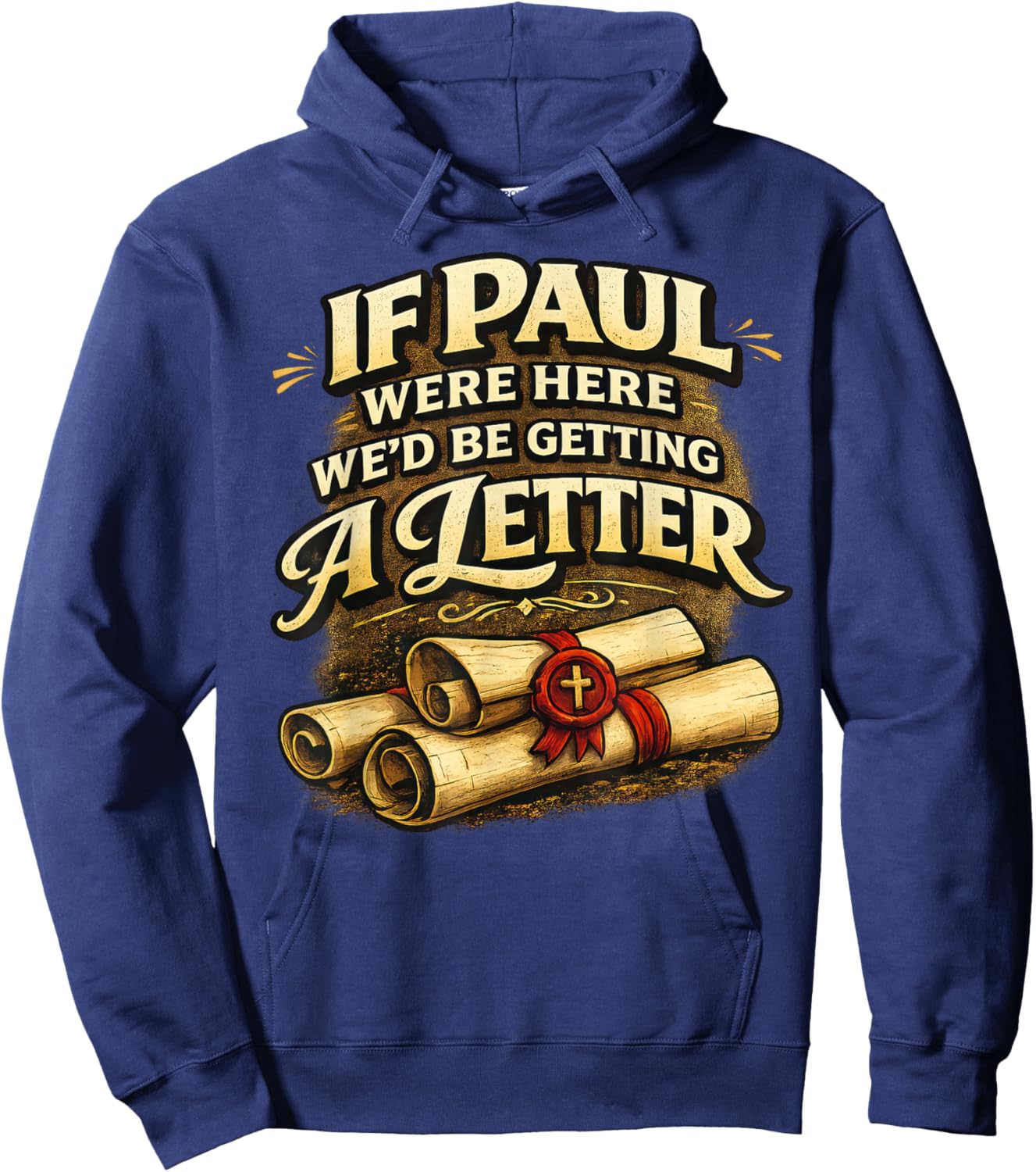 If Paul were Here We'd Be Getting A Letter Funny Christian Hoodie - Hoodie | Navy