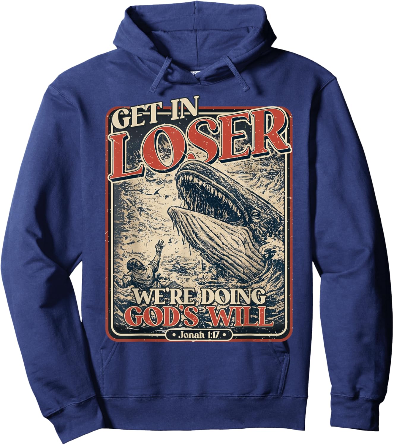 Get in Loser We're Doing God's Will Shirt Jonah Whale Bible Hoodie - Hoodie | Navy