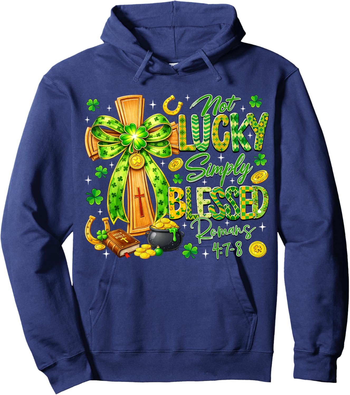 Not Lucky Simply Blessed Religious Christian St Patricks Day Hoodie - Hoodie | Navy