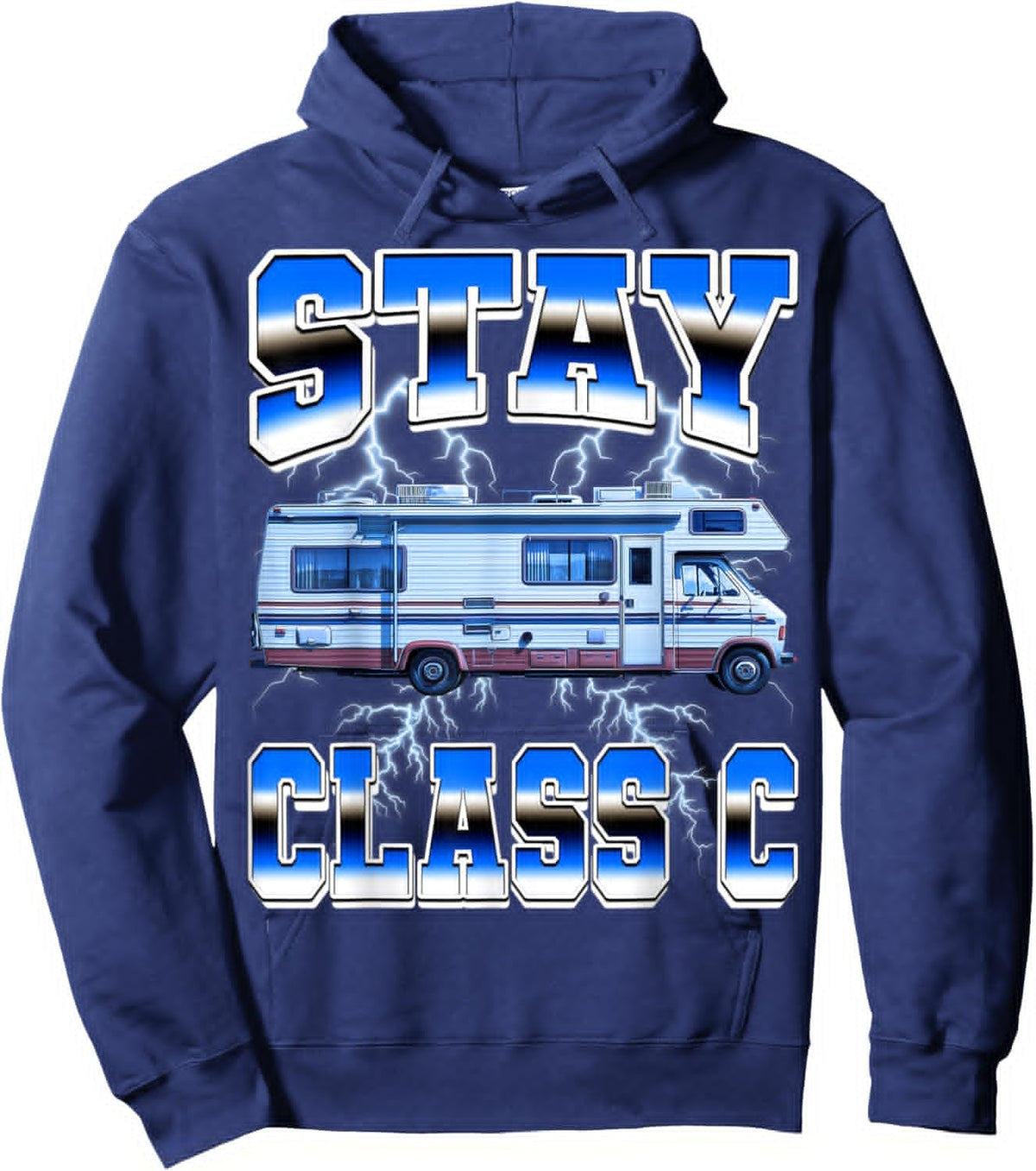 Stay Class C Rv Camping Camper Travel Vacation Motorhome Hoodie - Hoodie | Navy