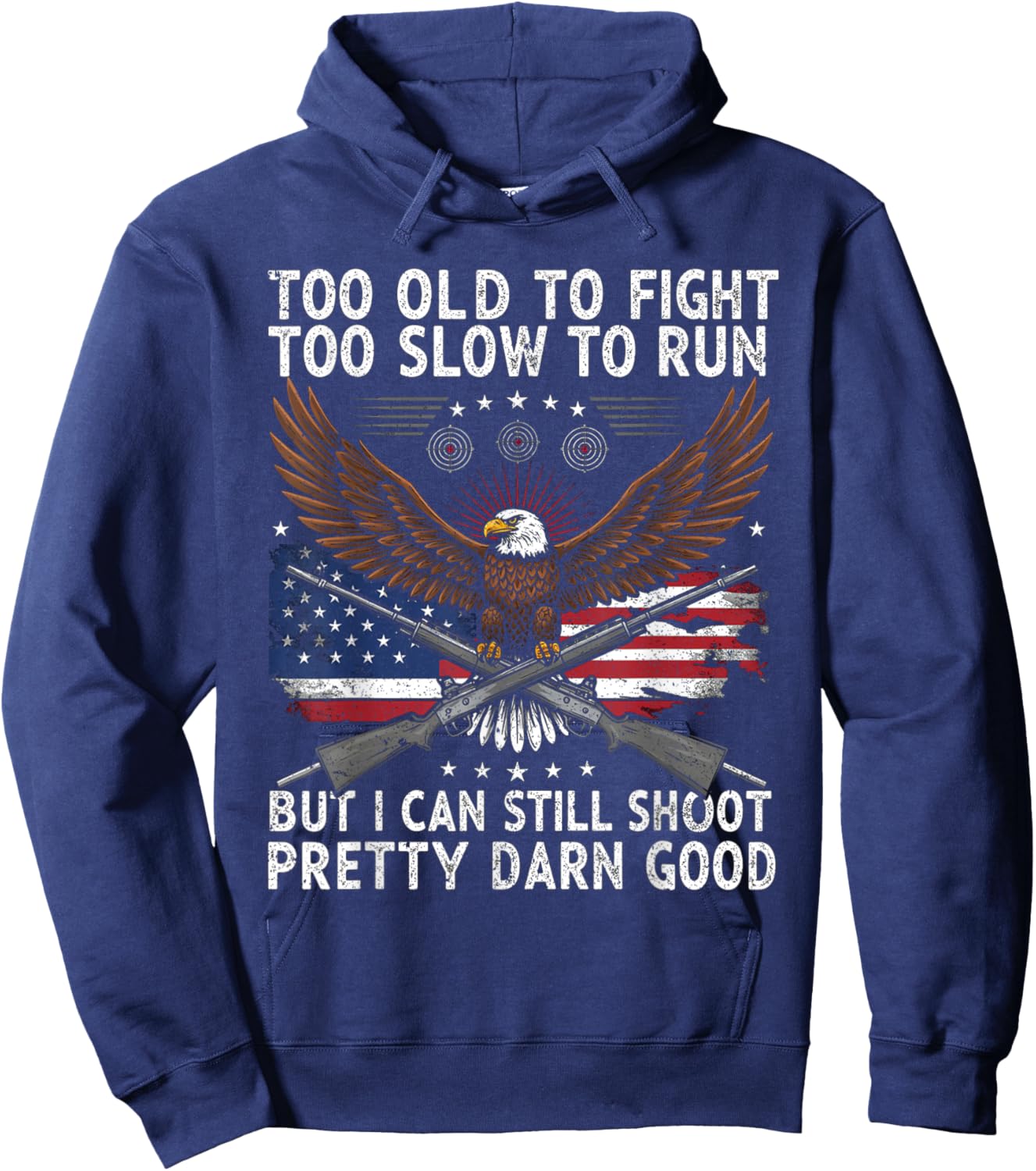 Too Old to Fight Too Slow to Run But I Can Still Shoot Hoodie - Hoodie | Navy
