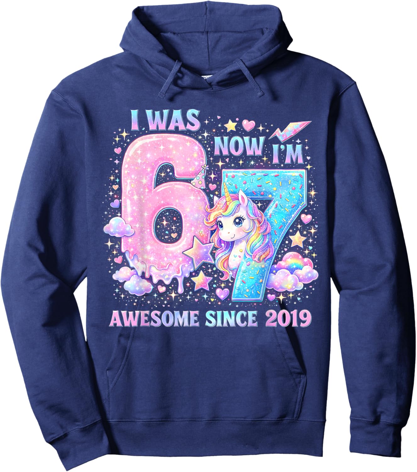 I was 6 Now I’m 7 Unicorn Birthday Awesome Since 2019 Hoodie - Hoodie | Navy