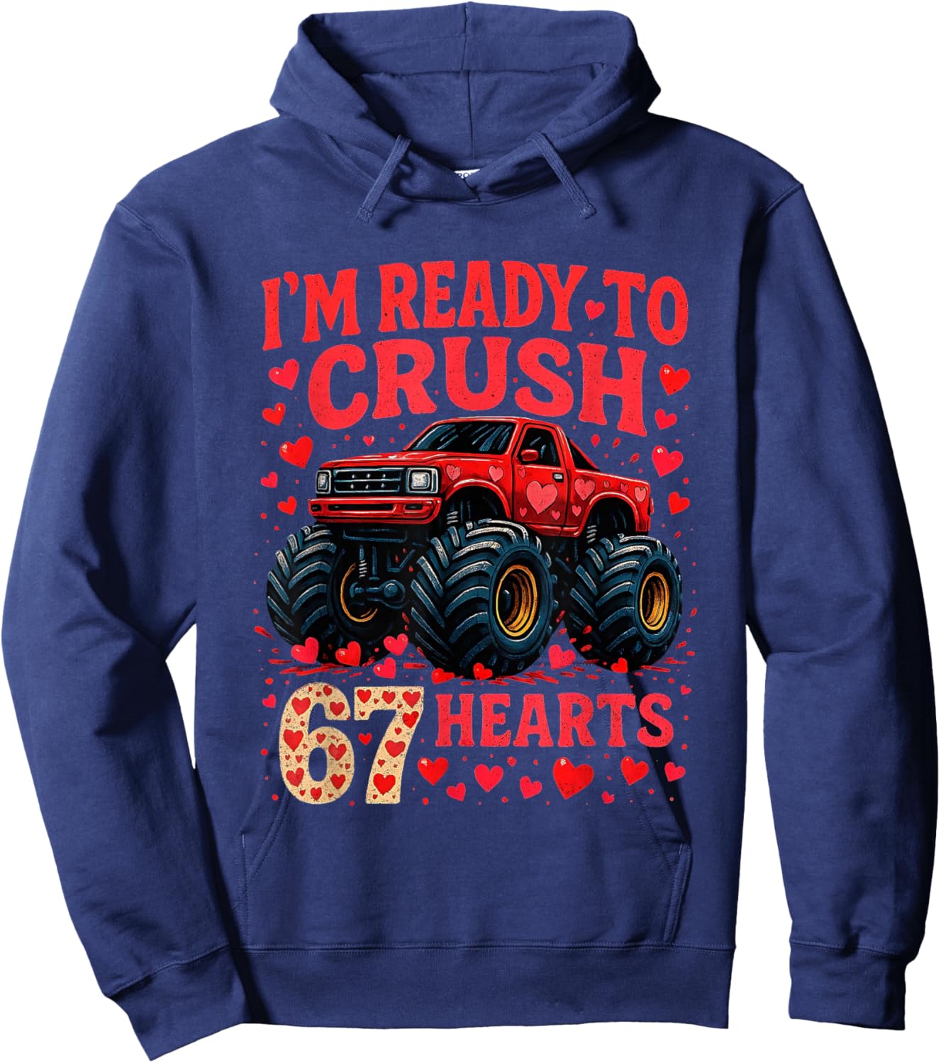 I'm Ready to Crush 67 Hearts Funny Valentine Meme Hoodie - Hoodie | Navy