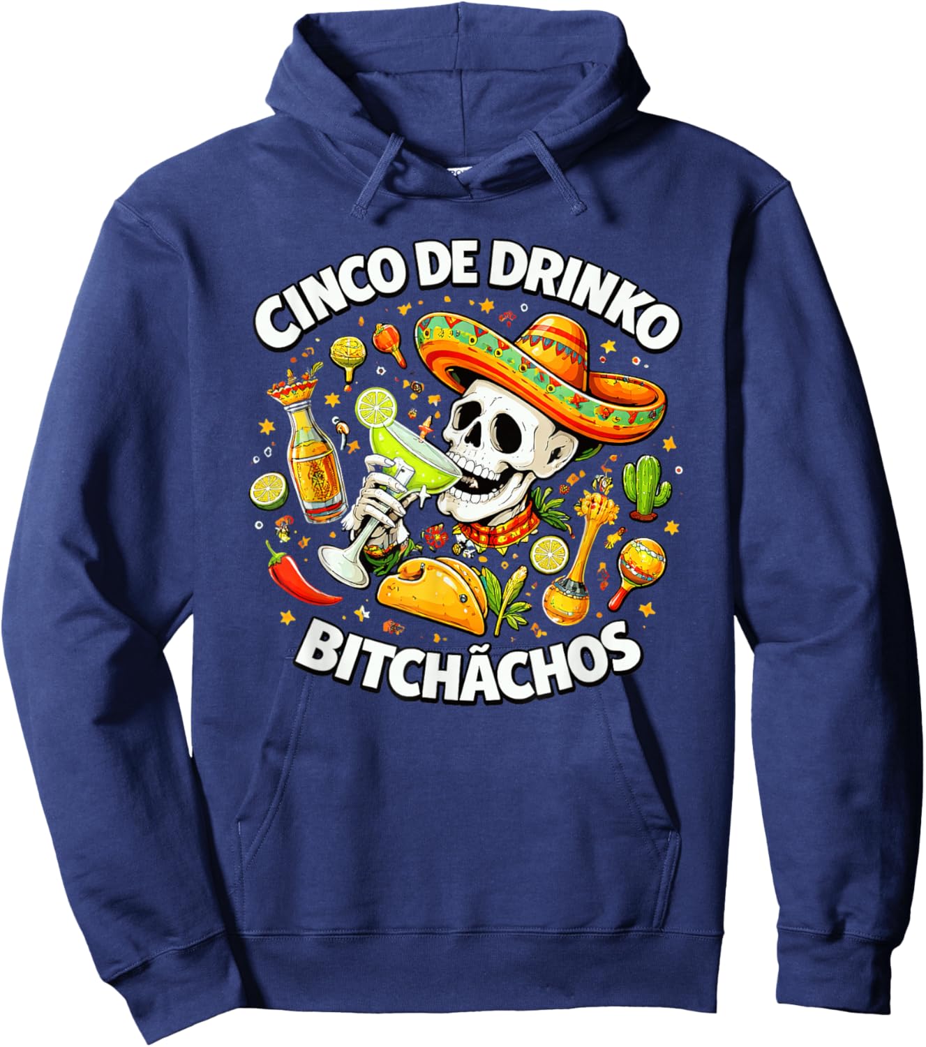 Cinco De Drinko Bitchachos Drinking Skull Hoodie - Hoodie | Navy