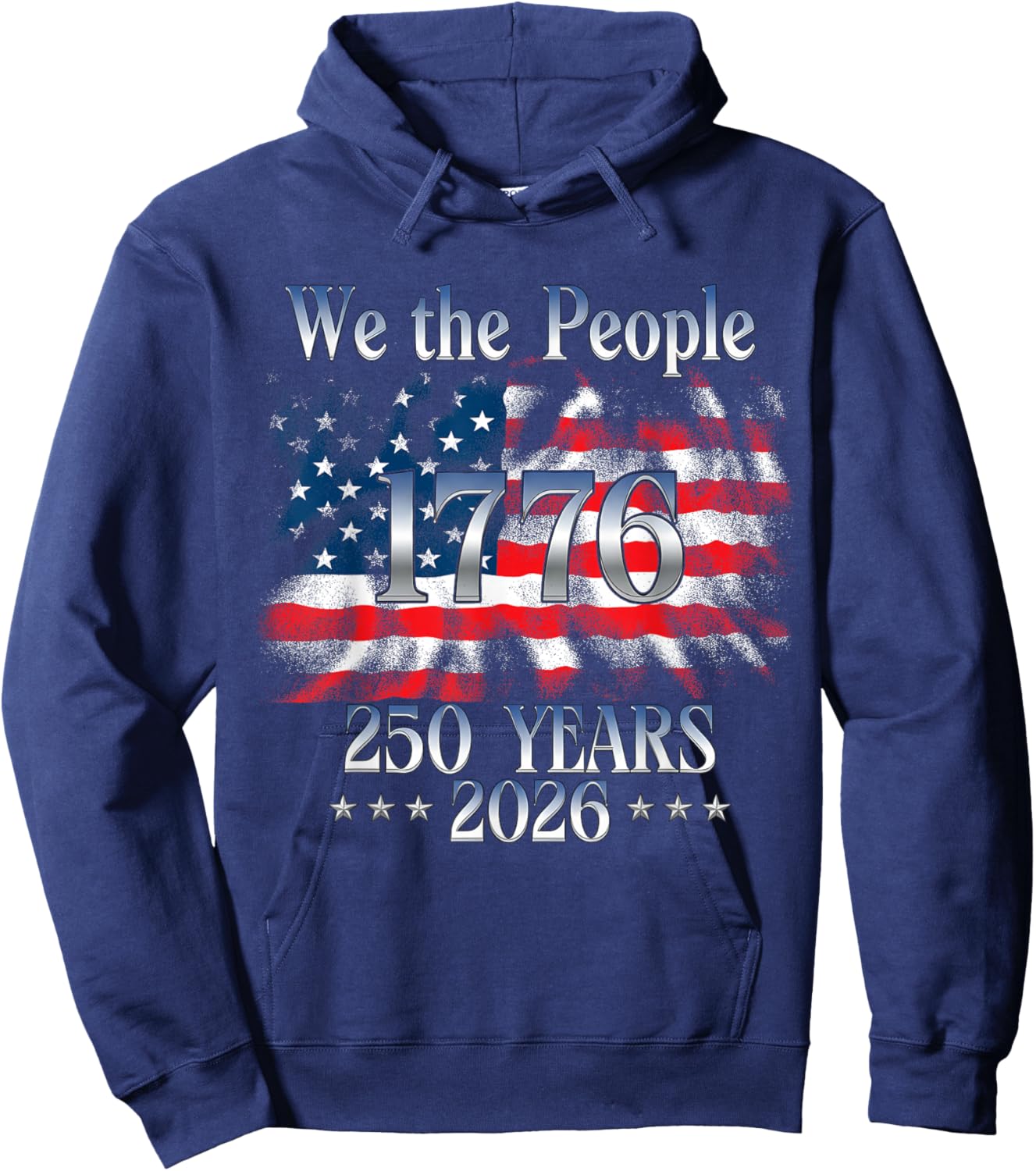 250 Years 1776-2026 250th Birthday USA Flag We The People Hoodie - Hoodie | Navy