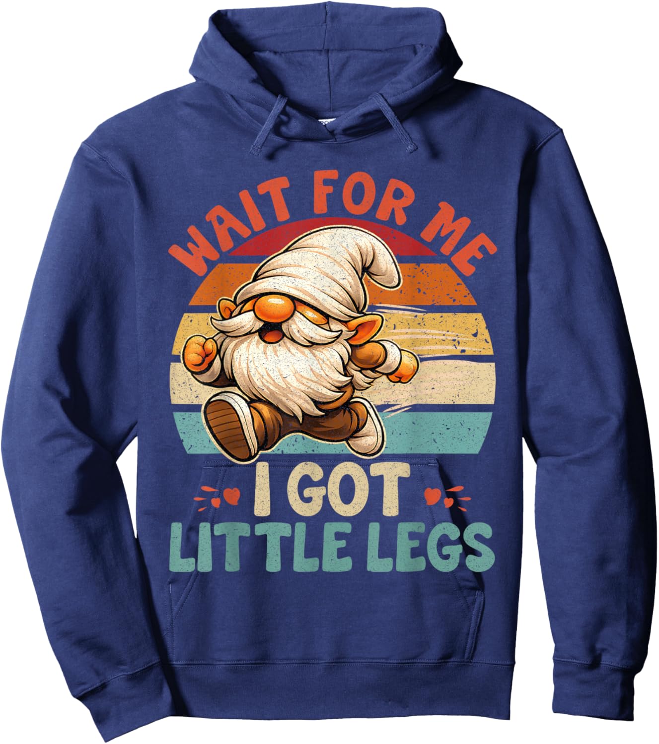 Funny Gnome Short Legs Meme Wait for Me I Have Little Legs Hoodie - Hoodie | Navy