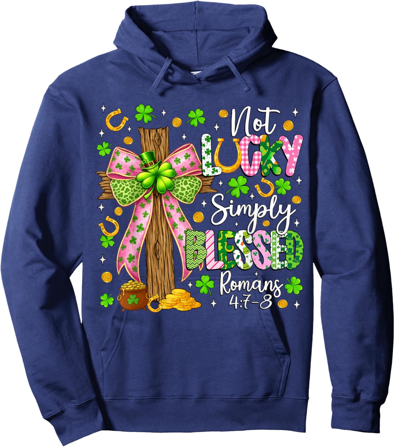 Not Lucky Simply Blessed Christian Shamrock St Patricks Day Hoodie - Hoodie | Navy
