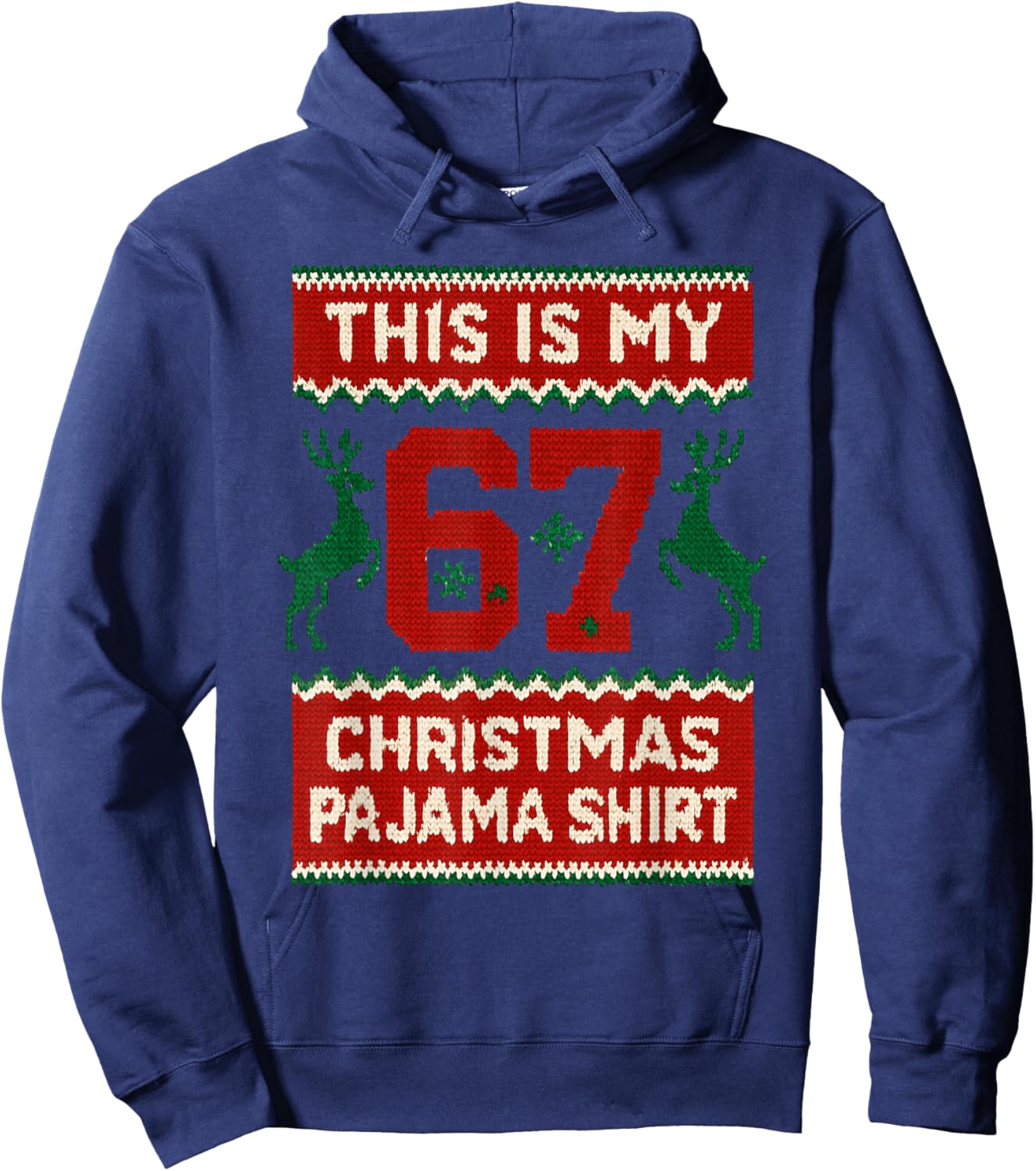 This is My 67 Christmas Pajama Shirt Funny 6 7 Meme Xmas Hoodie - Hoodie | Navy