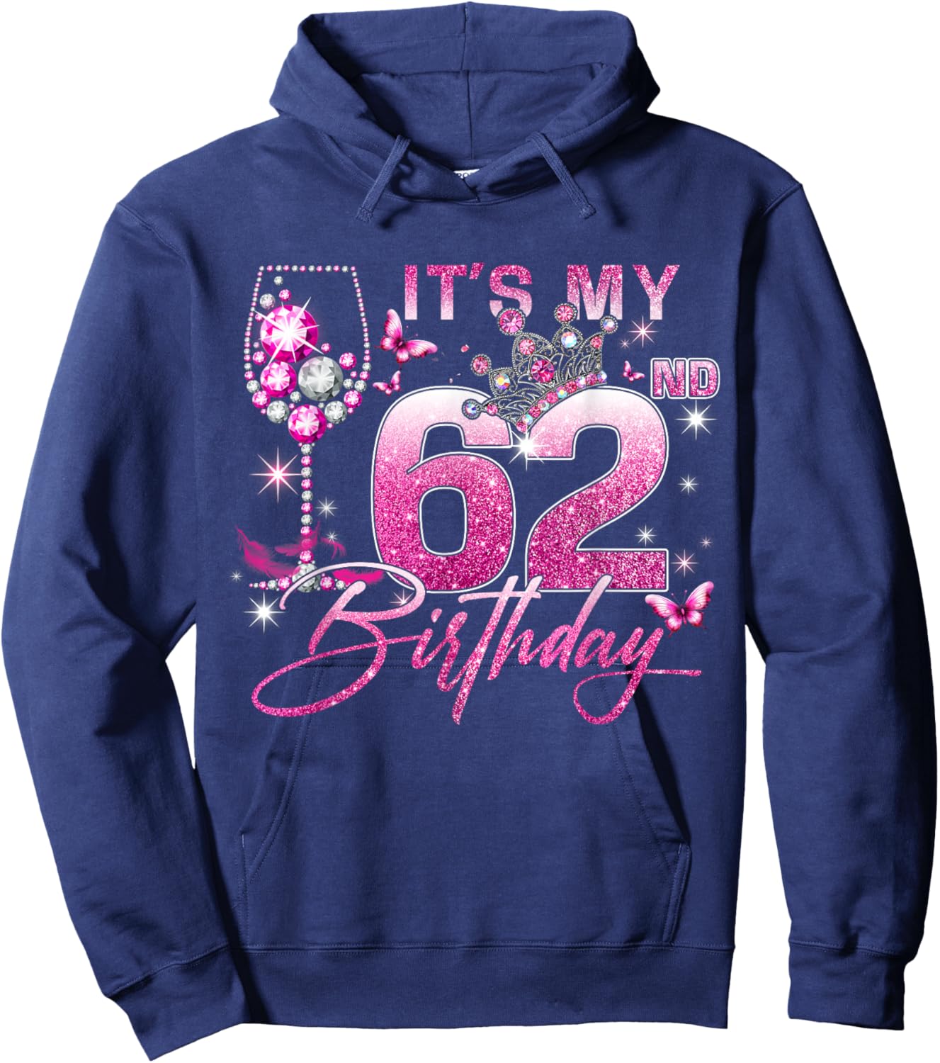 It’s My 62nd Birthday Pink 62 Years Old Birthday Queen Hoodie - Hoodie | Navy