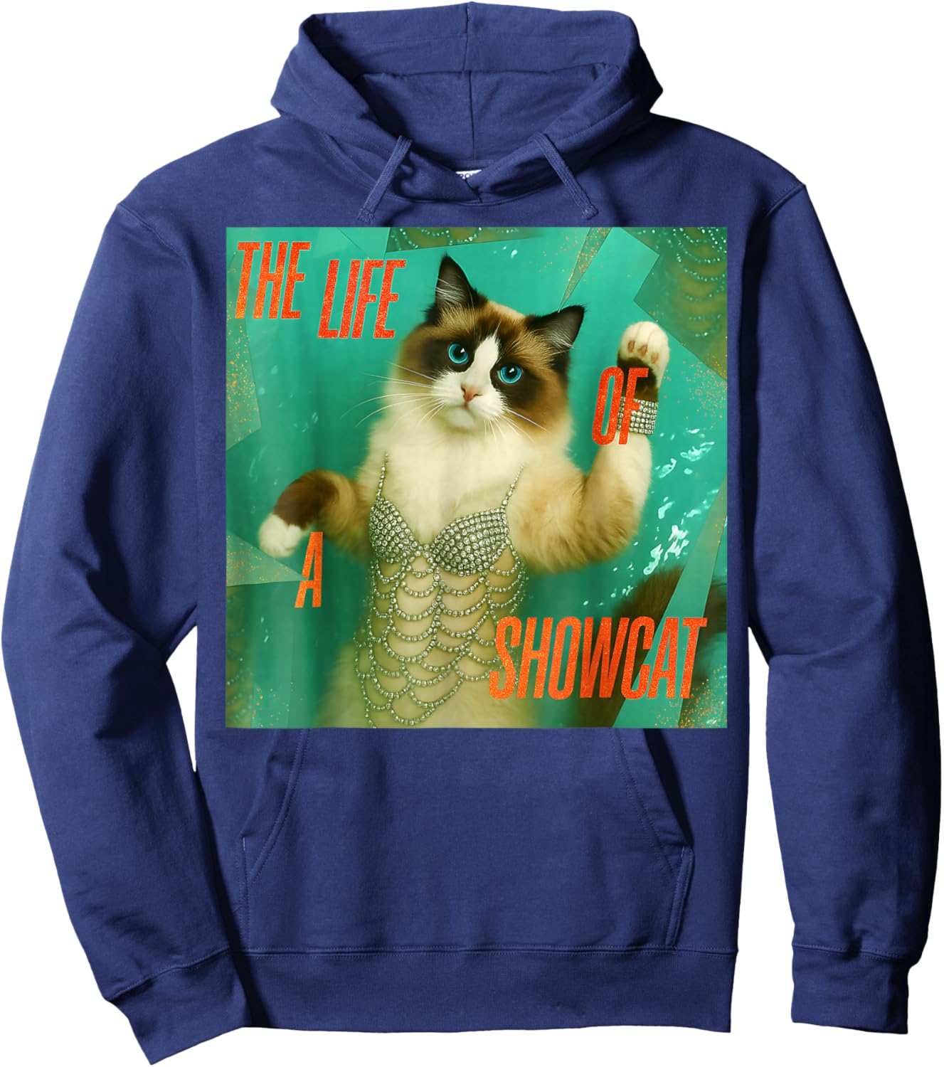 The Life of a Showcat Funny Costume Y2k Trendy Showcat 2025 Hoodie - Hoodie | Navy