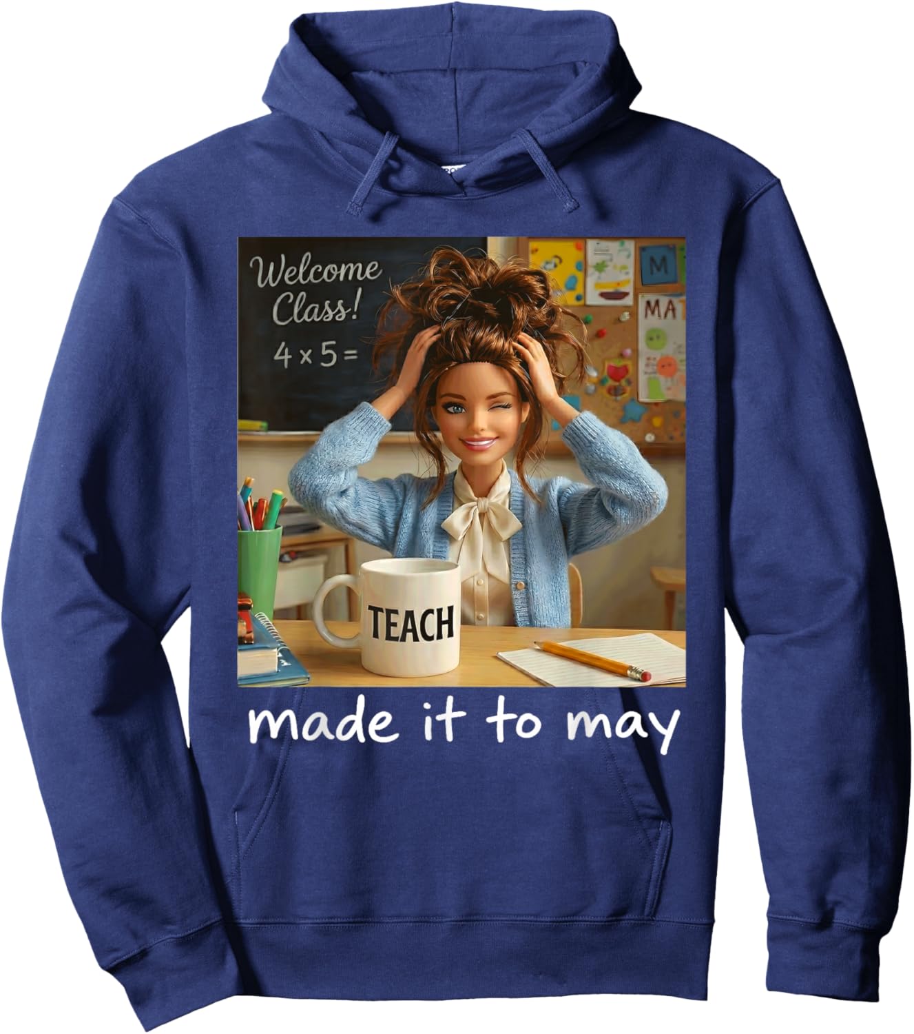 Funny Made It to May Teacher Girls Meme Last Day of School Hoodie - Hoodie | Navy