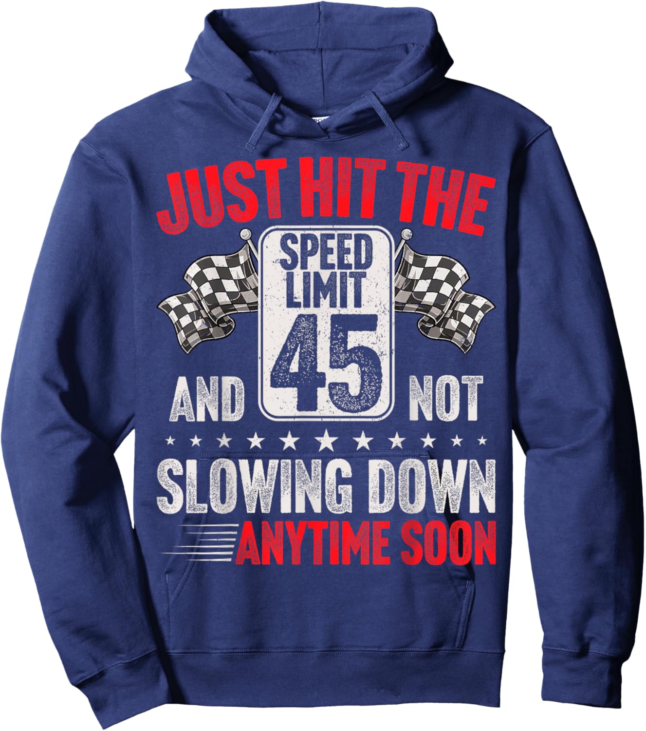 45th Birthday Speed Limit Sign Funny Racing 45 Years Old Hoodie - Hoodie | Navy
