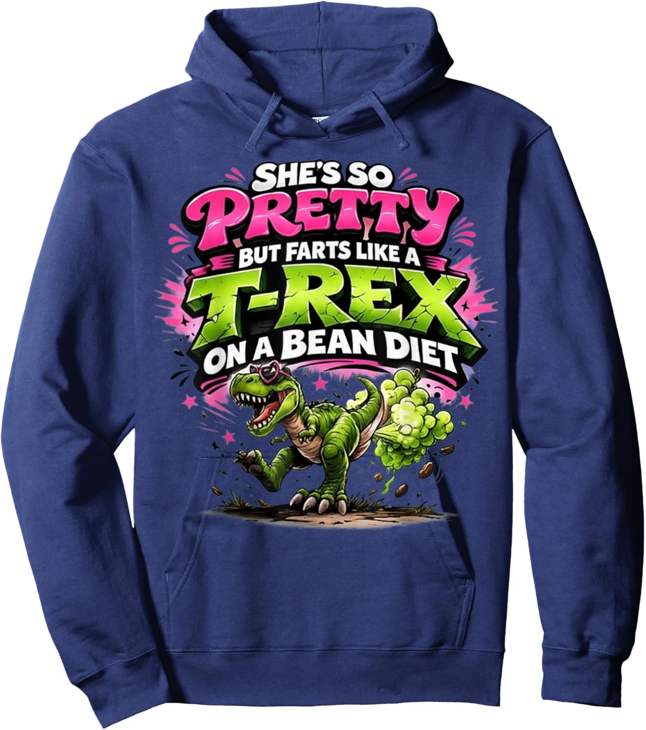 She's So Pretty But She Farts Like A T-Rex On A Bean Diet Hoodie - Hoodie | Navy