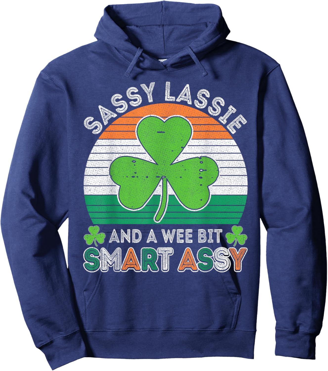 Sassy Lassie and a Wee Bit Smart Assy Women St Patricks Hoodie - Hoodie | Navy
