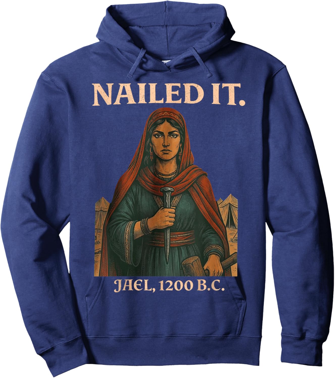 Nailed It Jael 1200 Bc, Bible Story Hoodie - Hoodie | Navy