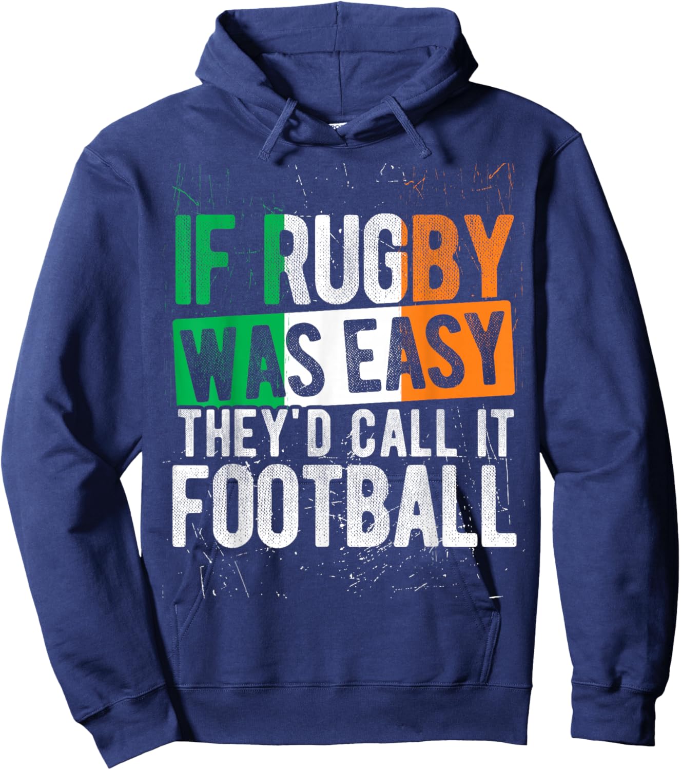 IF Rugby was Easy They'd Call IT Football Irish Rugby Humor Hoodie - Hoodie | Navy